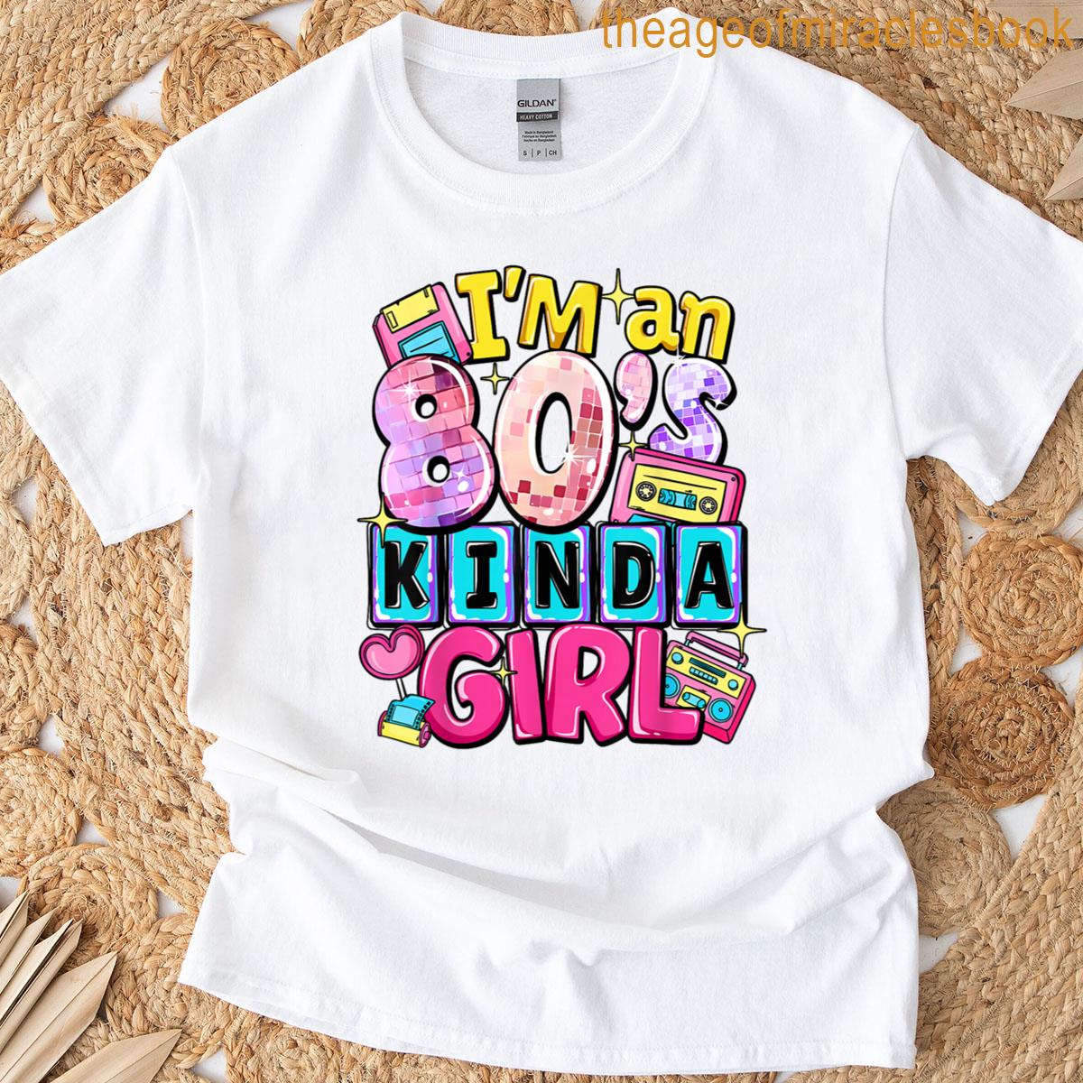 80s Retro Girl Outfit Im An 80s Kinda Girl Vintage T-shirt