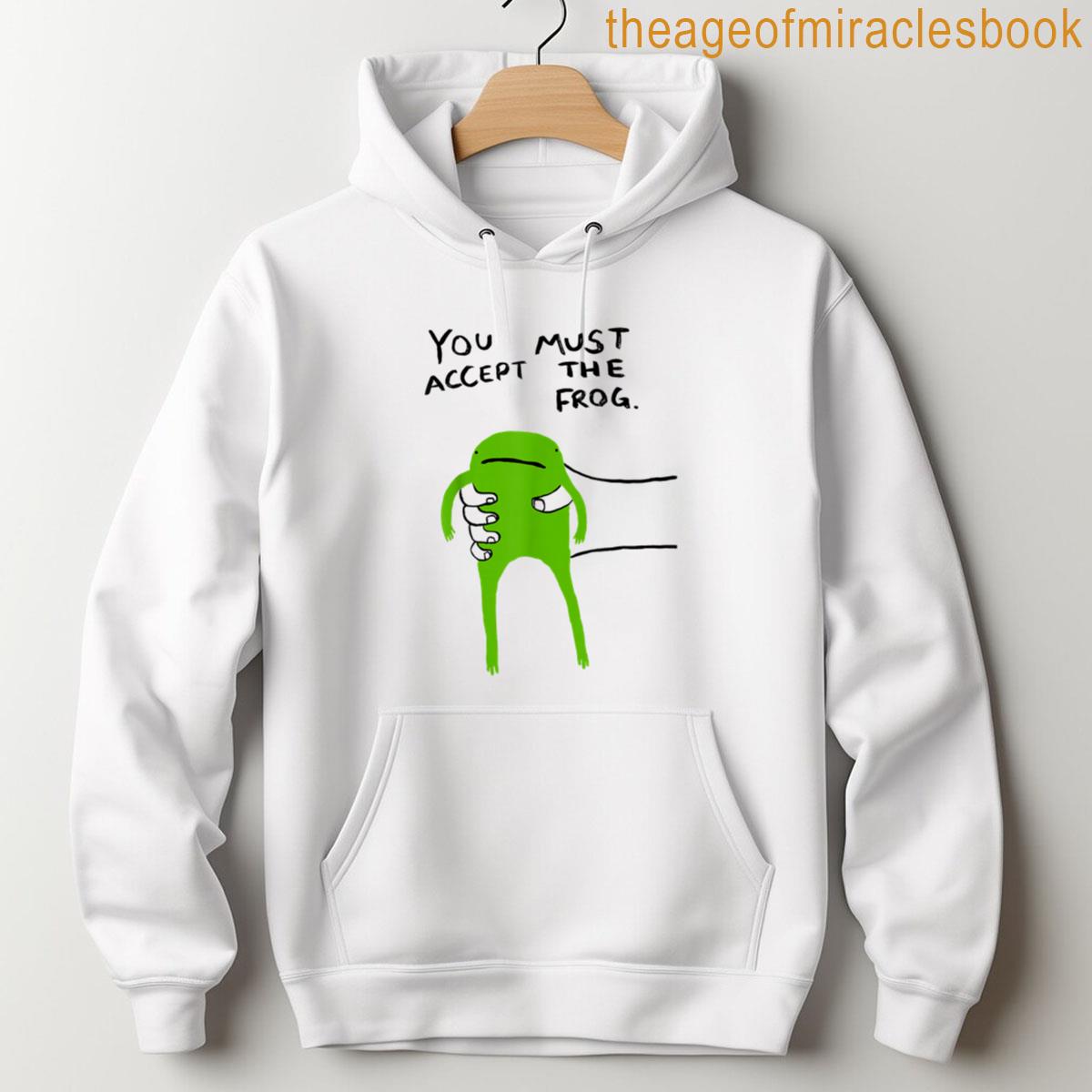 Alternative view of You Must Accept The Frog Funny Meme Saying Quote T-shirt