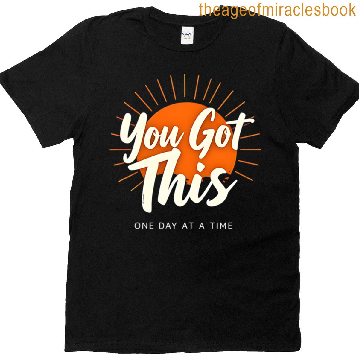 You Got This – Daily Motivation T-shirt
