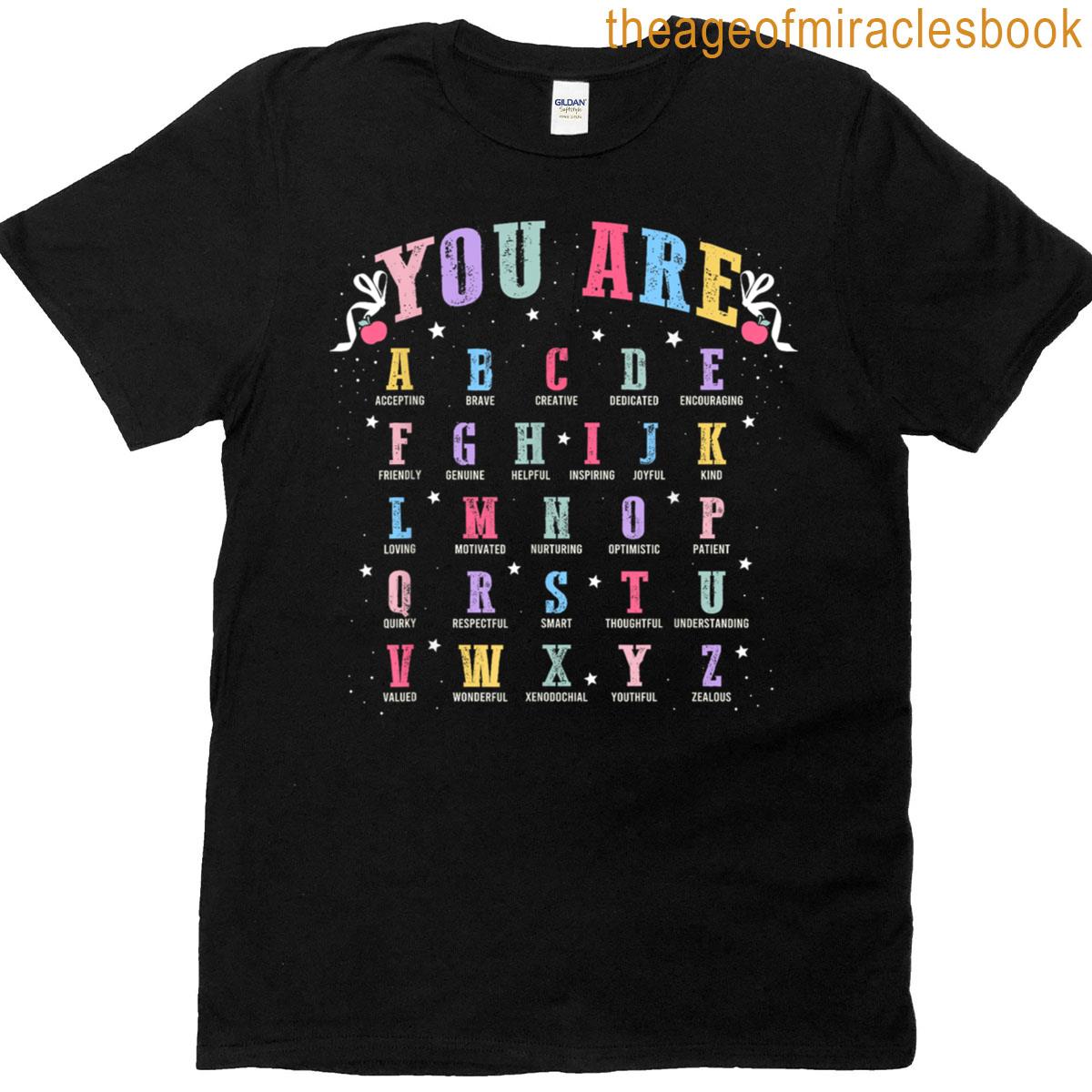 You Are Alphabet Teacher A To Z Motivational Back To School T-shirt