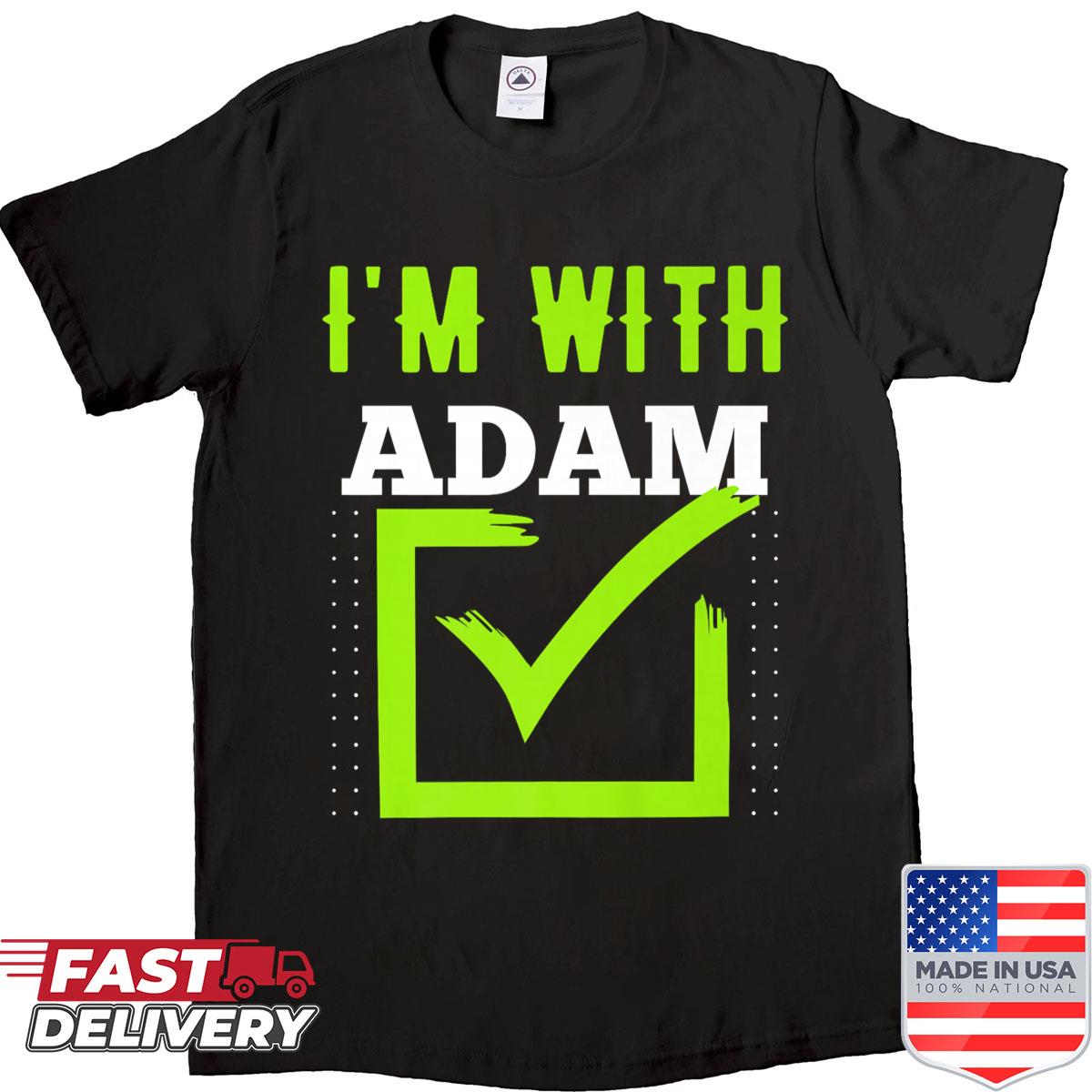 Im With Adam Name Adam Premium Shirt