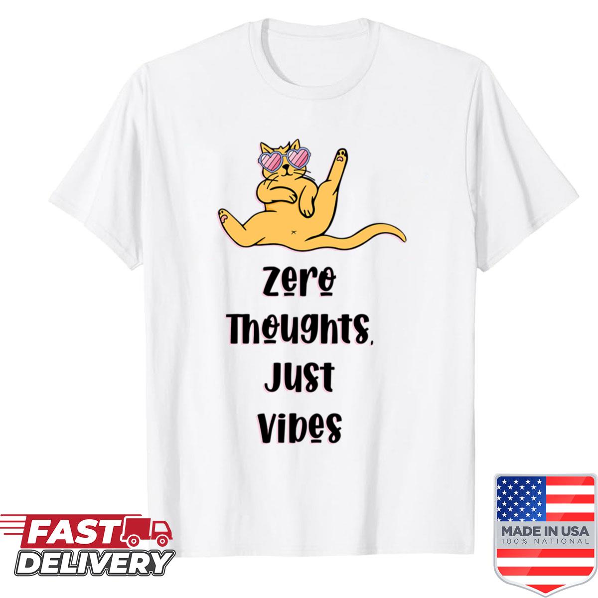 Zero Thoughts Just Vibes Funny Cat Illustration With Sunglasses Premium Shirt