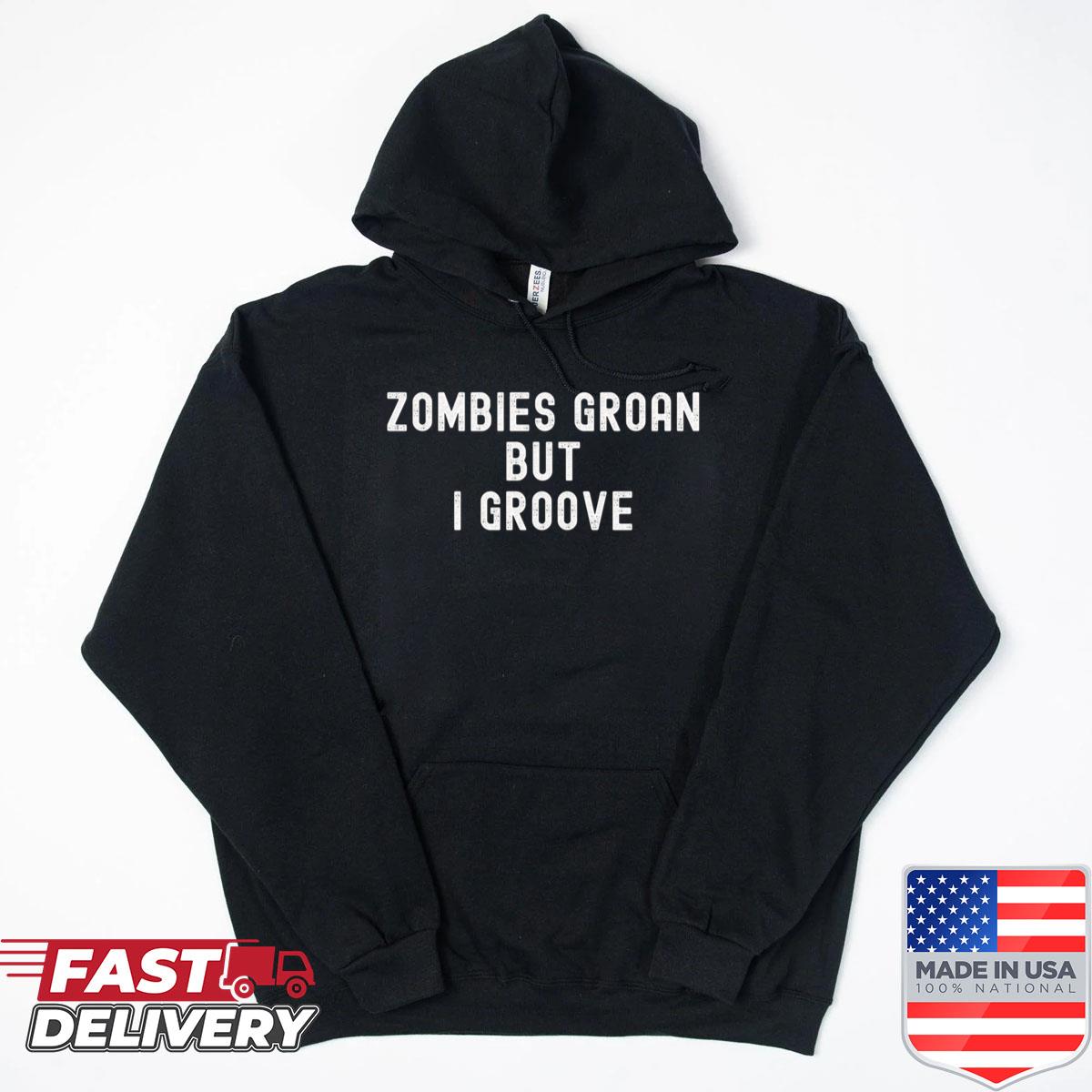 Alternative view of Zombies Groan But I Groove Funny Halloween Costume Shirt
