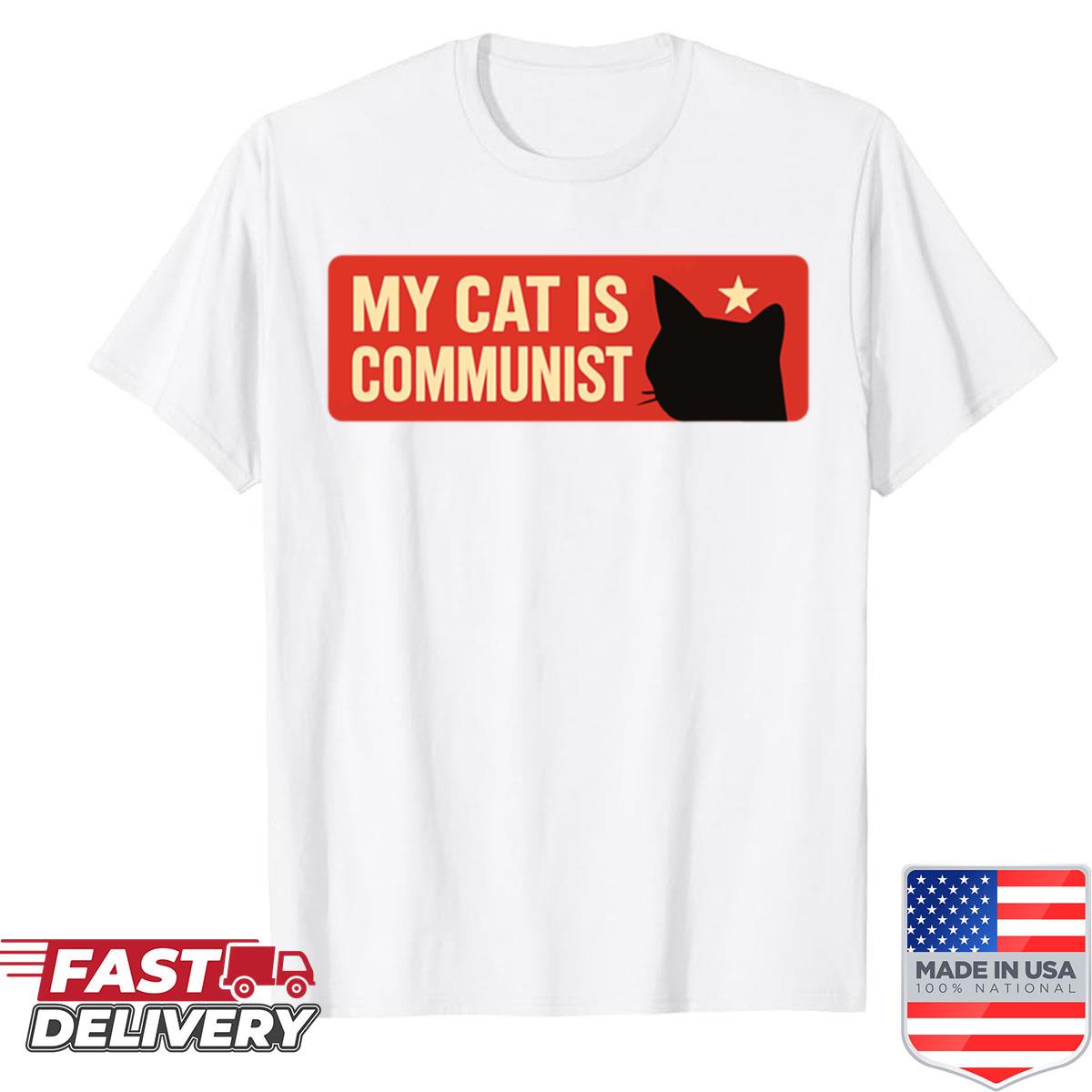 My Cat Is A Communist Funny Cat Shirt, Hoodie, Tank Top, Unisex Sweater