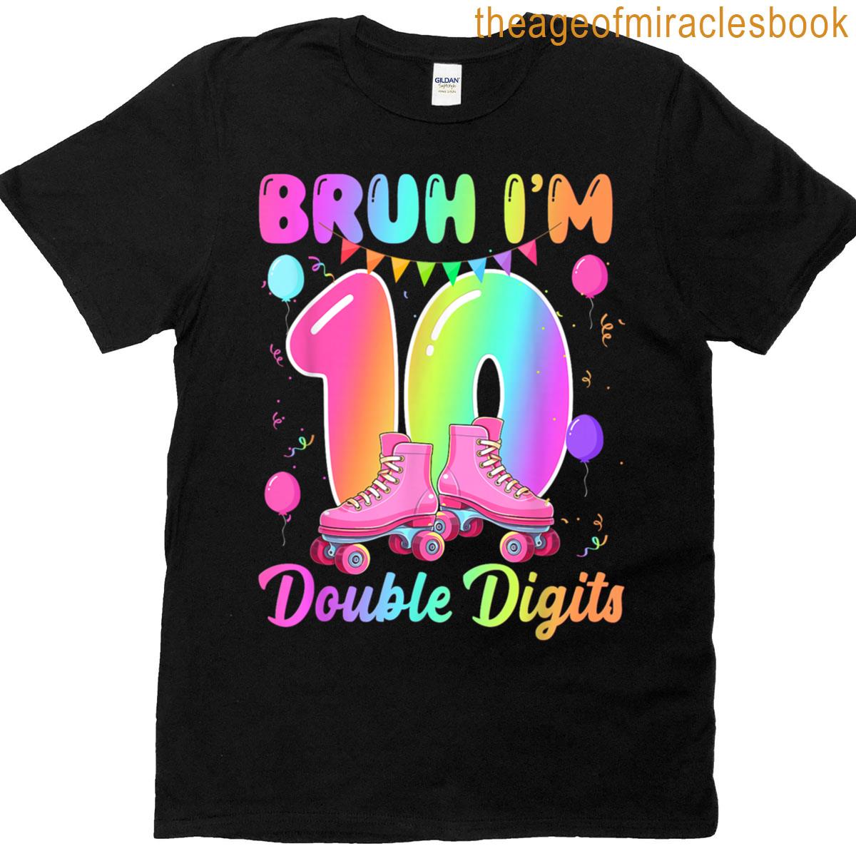 10th Birthday Girl Bruh Im Double Digits Roller Skating T-shirt