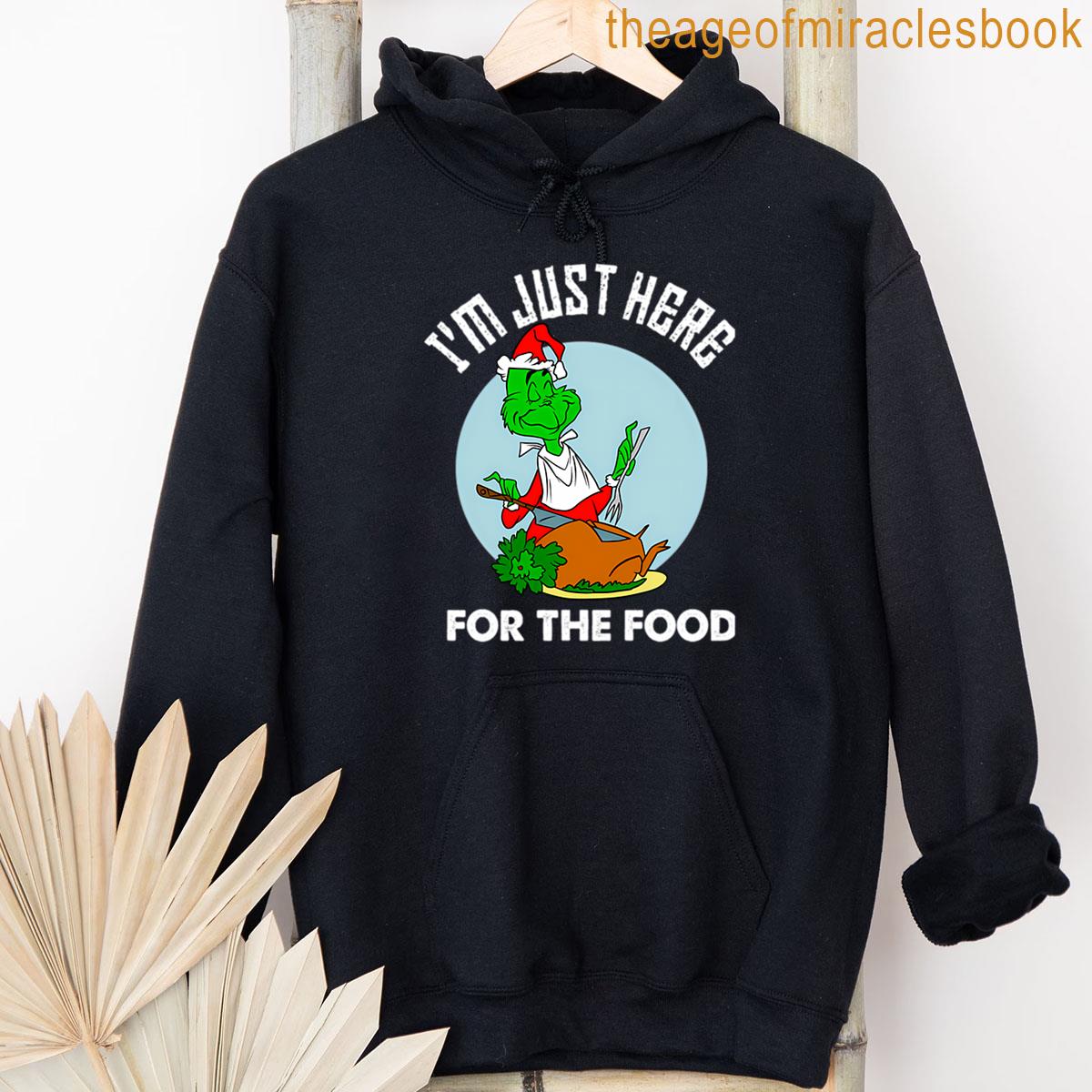 Alternative view of 1 Funny Grinchs Christmas Im Justs Here For The Foods T-shirt