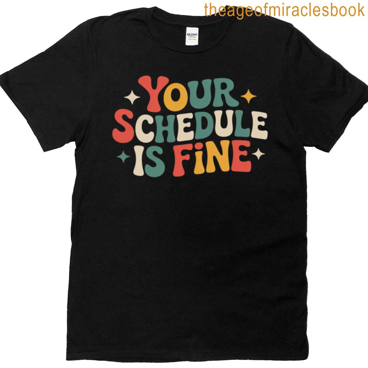Your Schedule Is Fine School Counselor School Counseling T-shirt