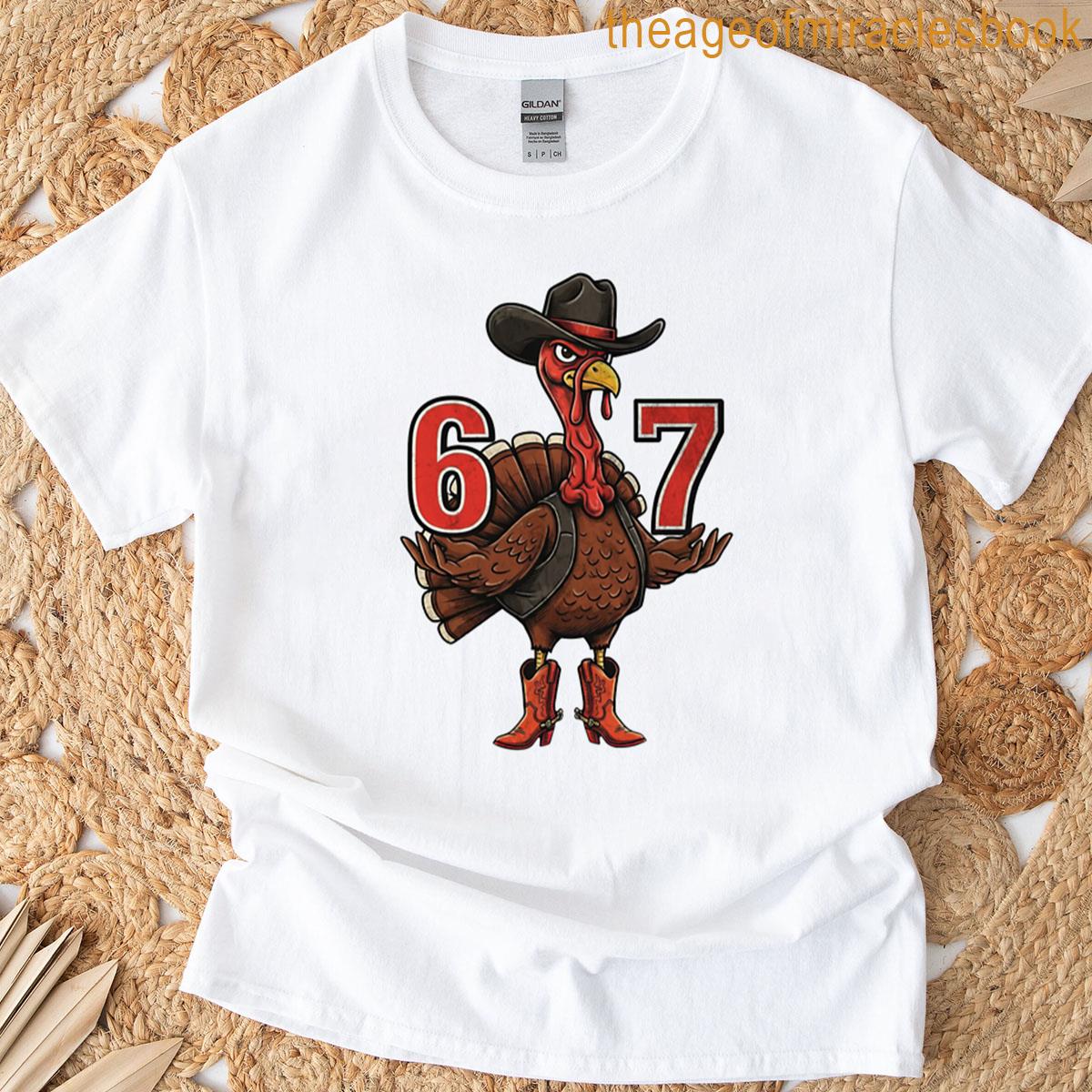 67 Six Seven Cowboy Turkey Teacher Student Thanksgiving T-shirt