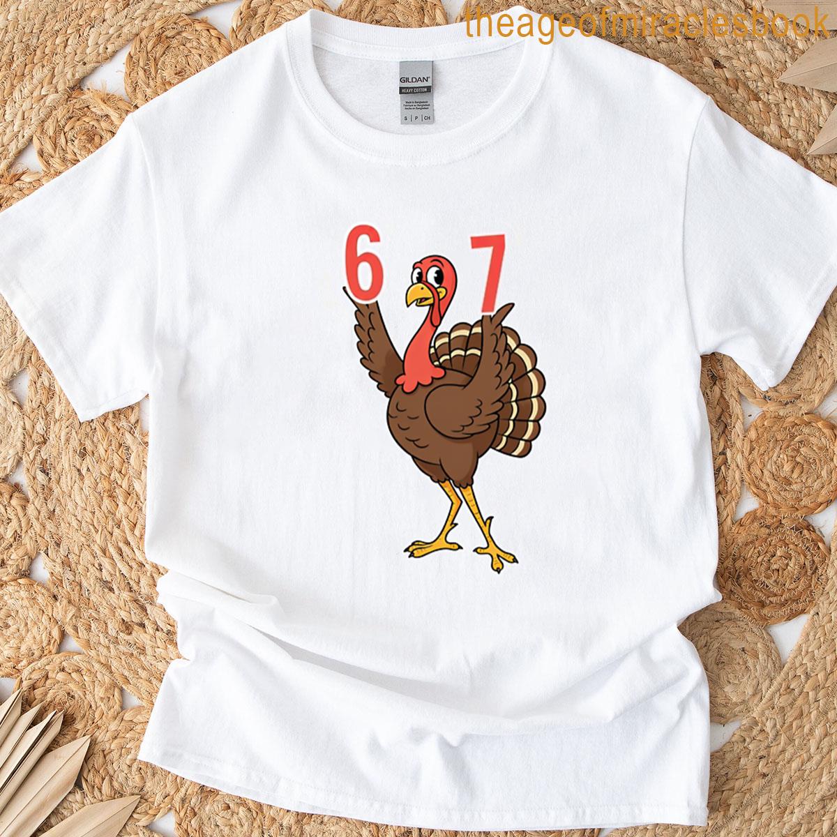 67 Six Seven Funny Turkey Bird Teacher Student Meme T-shirt