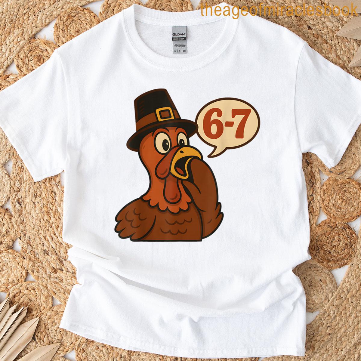 67 Thanksgiving Funny Turkey Six Seven Meme Boys Kids Saying T-shirt