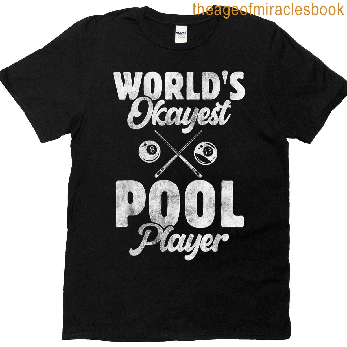 Worlds Okayest Pool Player – Funny Billiards Dad T-shirt