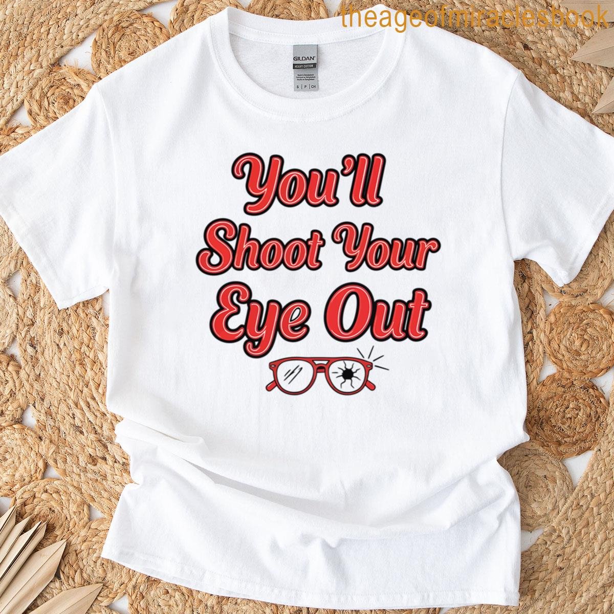 You’ll Shoot Your Eye Out 2 – A Funny Christmas Story T-shirt