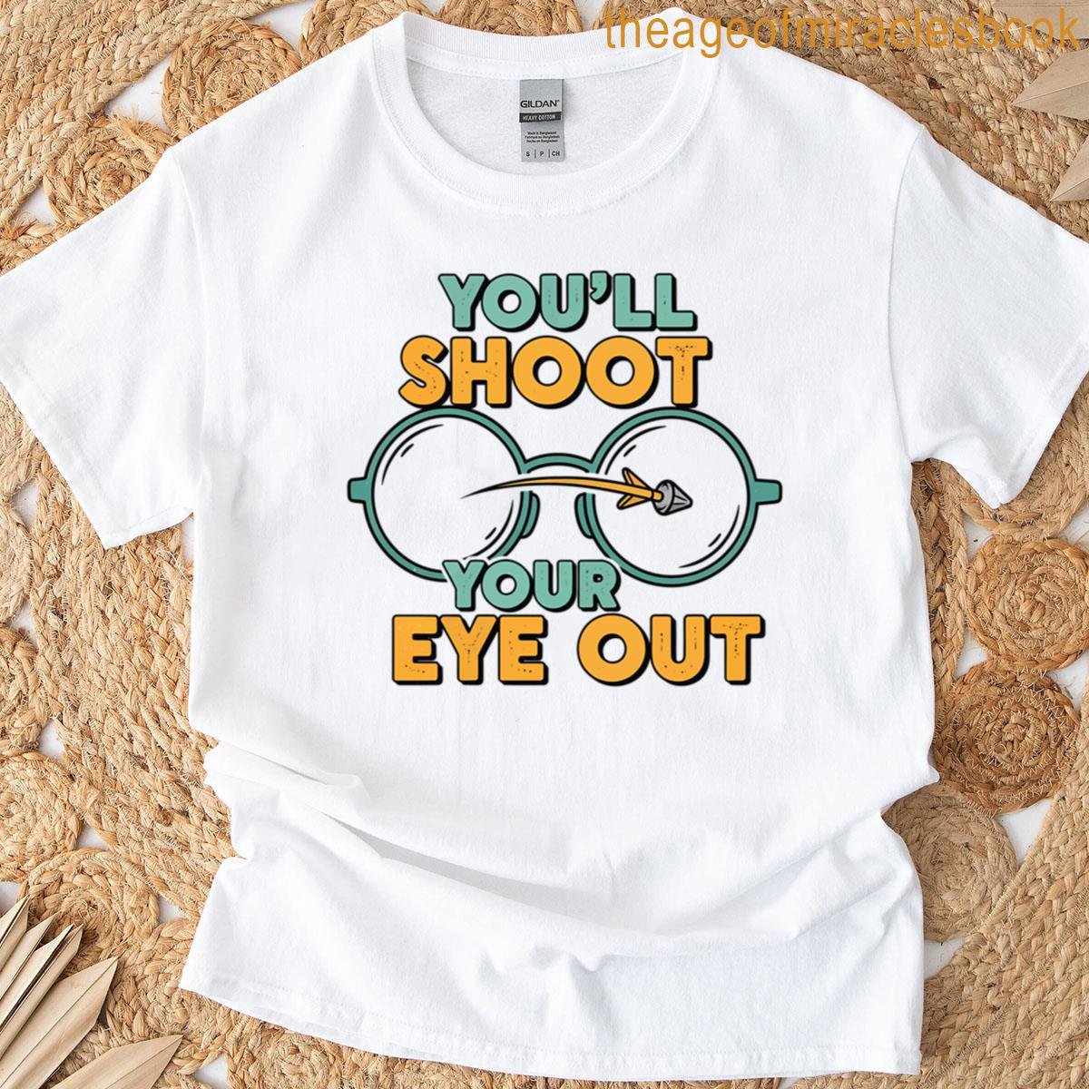 You’ll Shoot Your Eye Out – A Christmas Story T-shirt