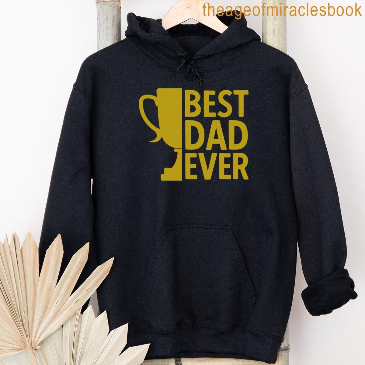 Alternative view of Best Dad Ever Funny Dad's Quote Father's Day Cool Daddy Gift T-shirt