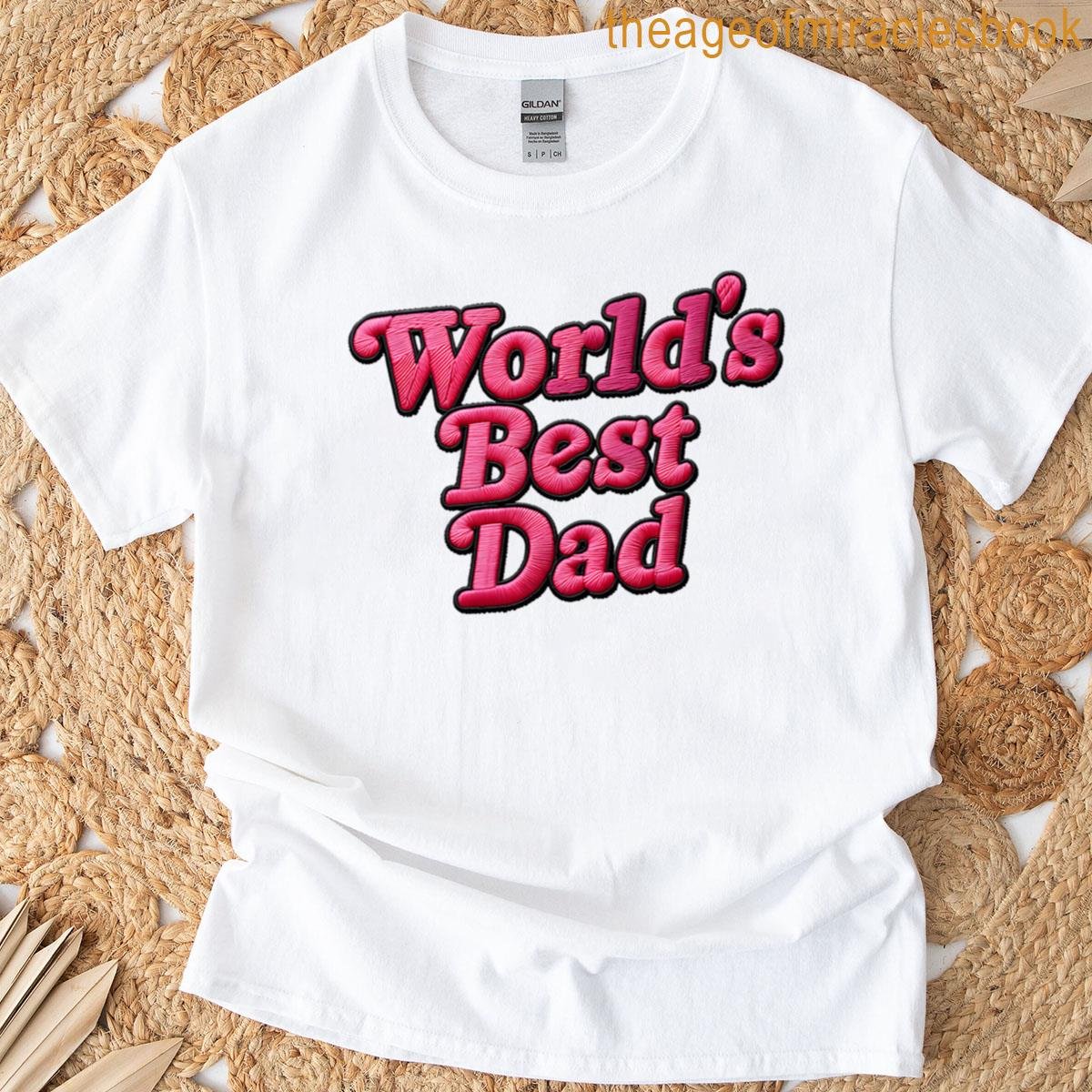 Worlds Best Dad Bright Pink Embroidery Style Text Fun Gift For Dads Fathers Day T-shirt