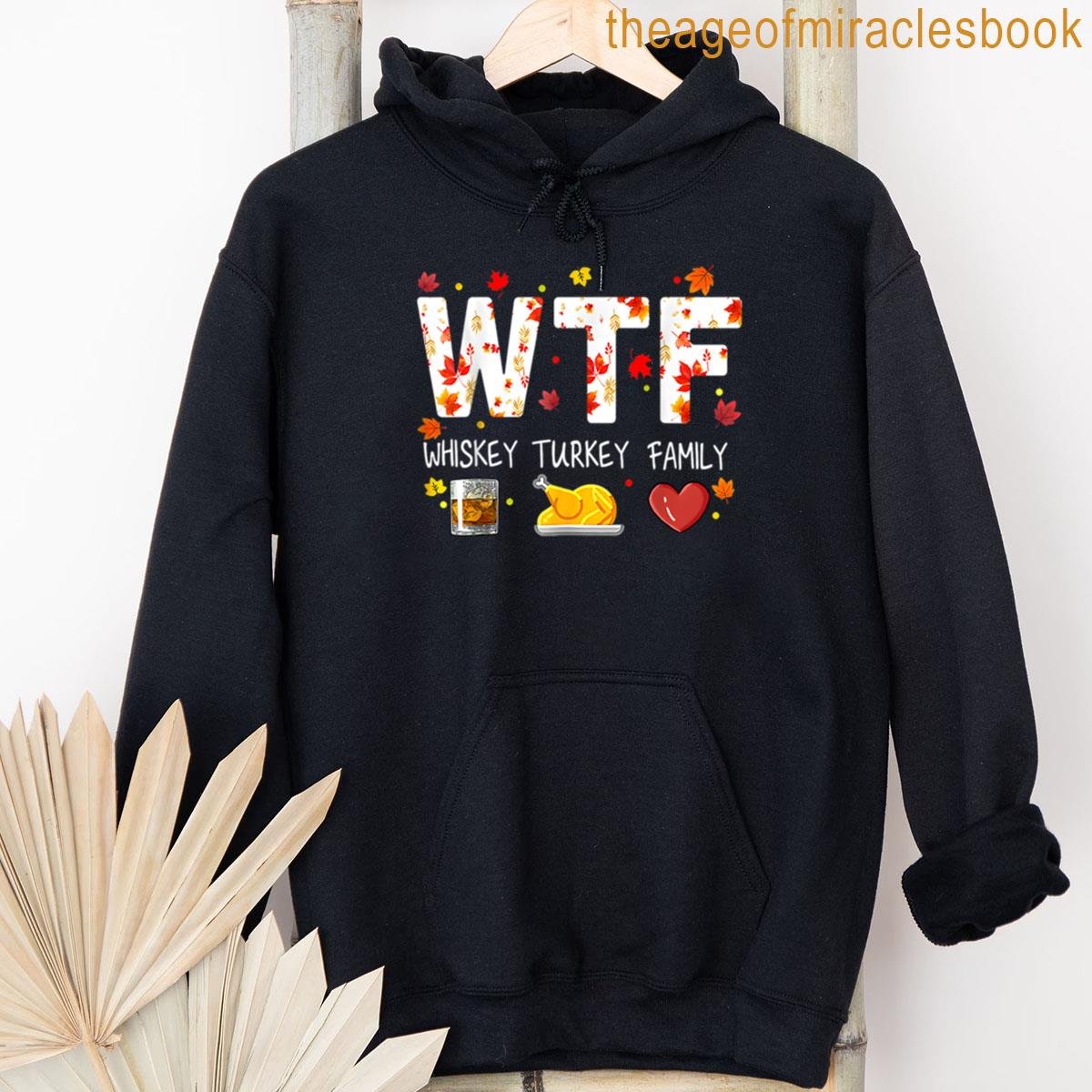 Alternative view of Wtf Whiskey Turkey Family Funny Thanksgiving Day T-shirt