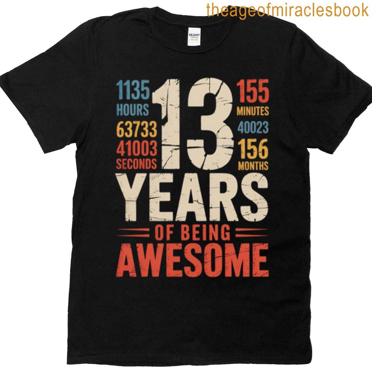13 Years Old 13th Birthday 156 Month Boys Girls T-shirt