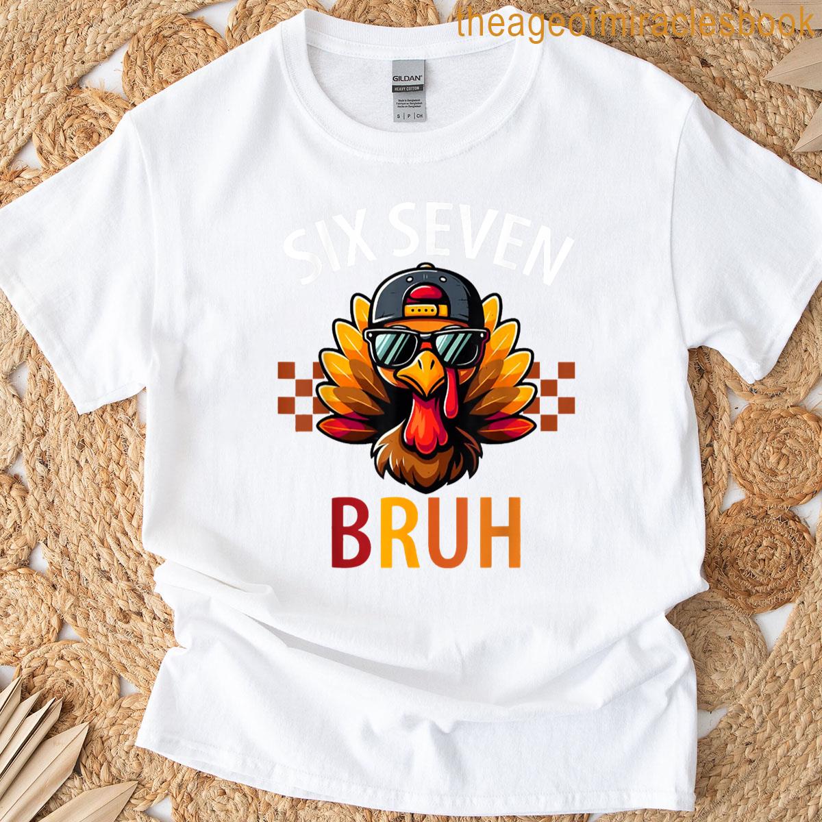 67 Thanksgiving Funny Six Seven Meme Turkey Kids Bruh T-shirt