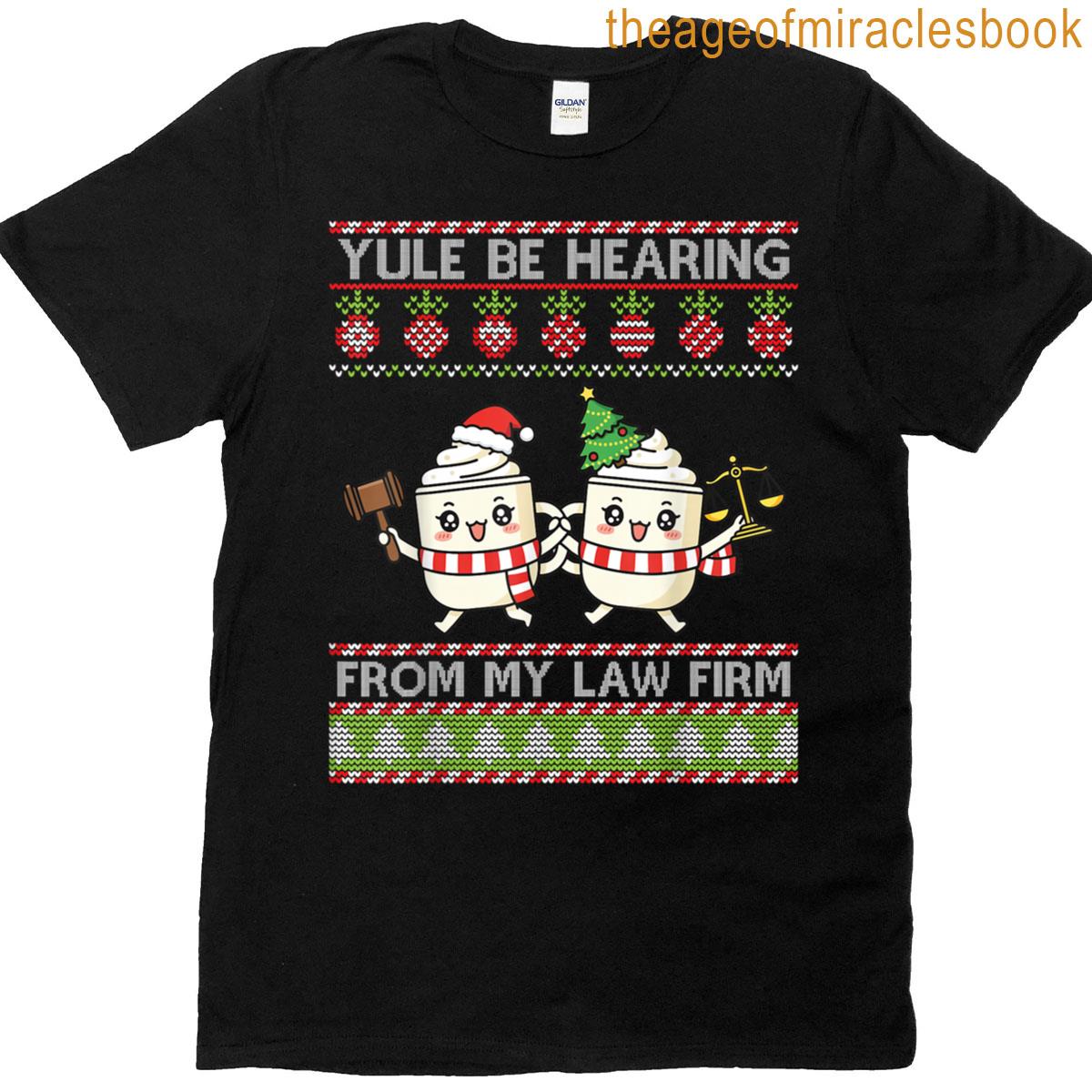 Yule Be Hearing From My Law Firm Christmas 2025 Merry Lawyer T-shirt