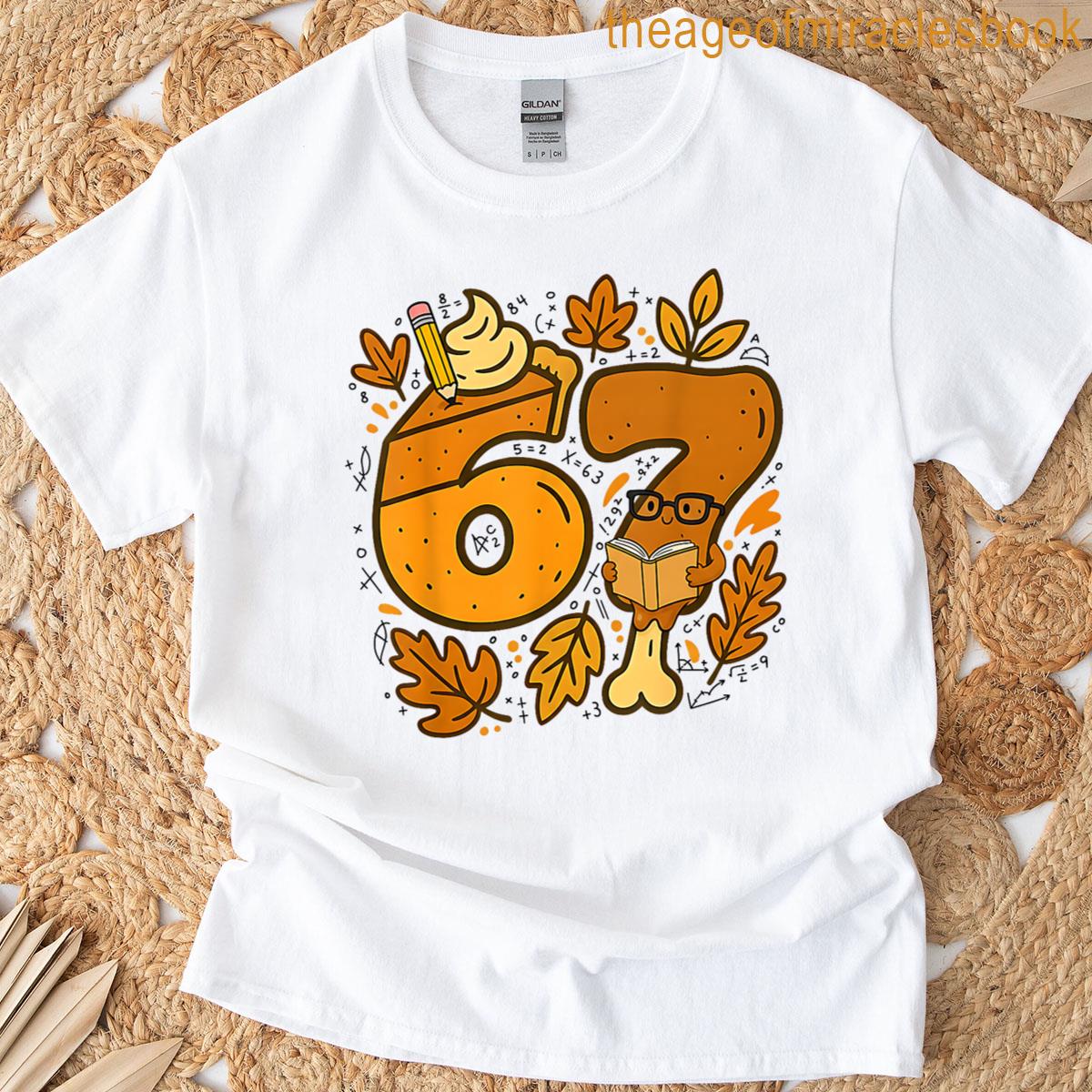 67 Thanksgiving Math Teachers Six Seven Gen Alpha Slang Premium Tri-blend T-shirt