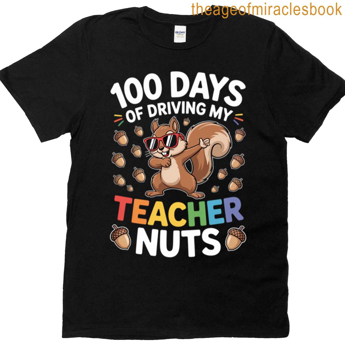 100 Days Of Driving My Teacher Nuts Squirrel Design T-shirt