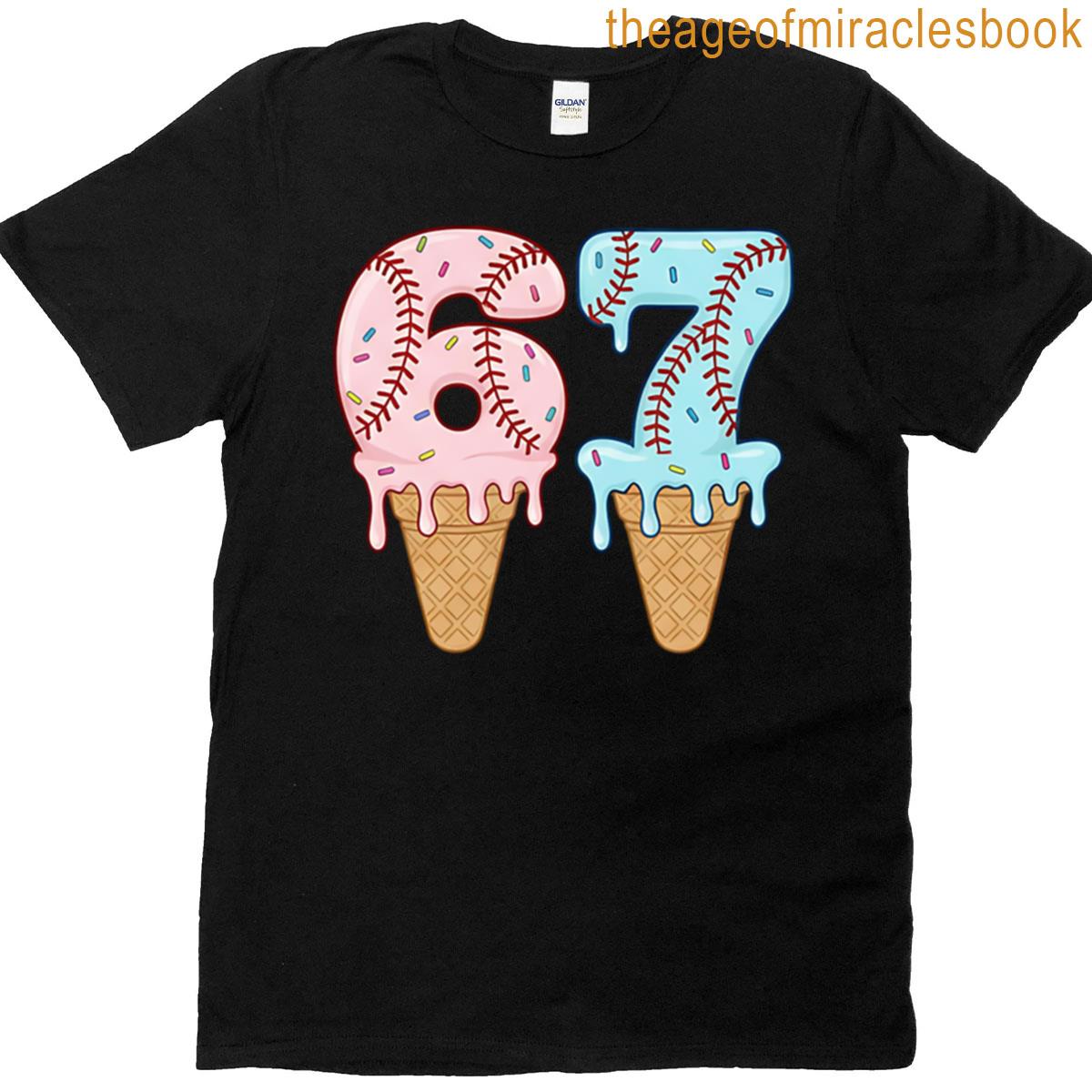 Baseball Drip Ice Cream 67 Baseball Lifestyle 101 T-shirt