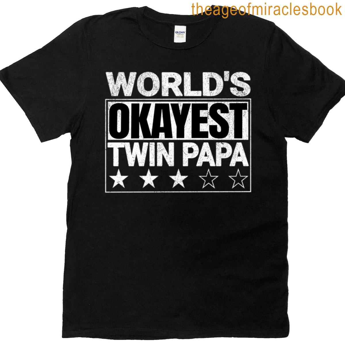 World’s Okayest Twin Papa Funny Saying T-shirt