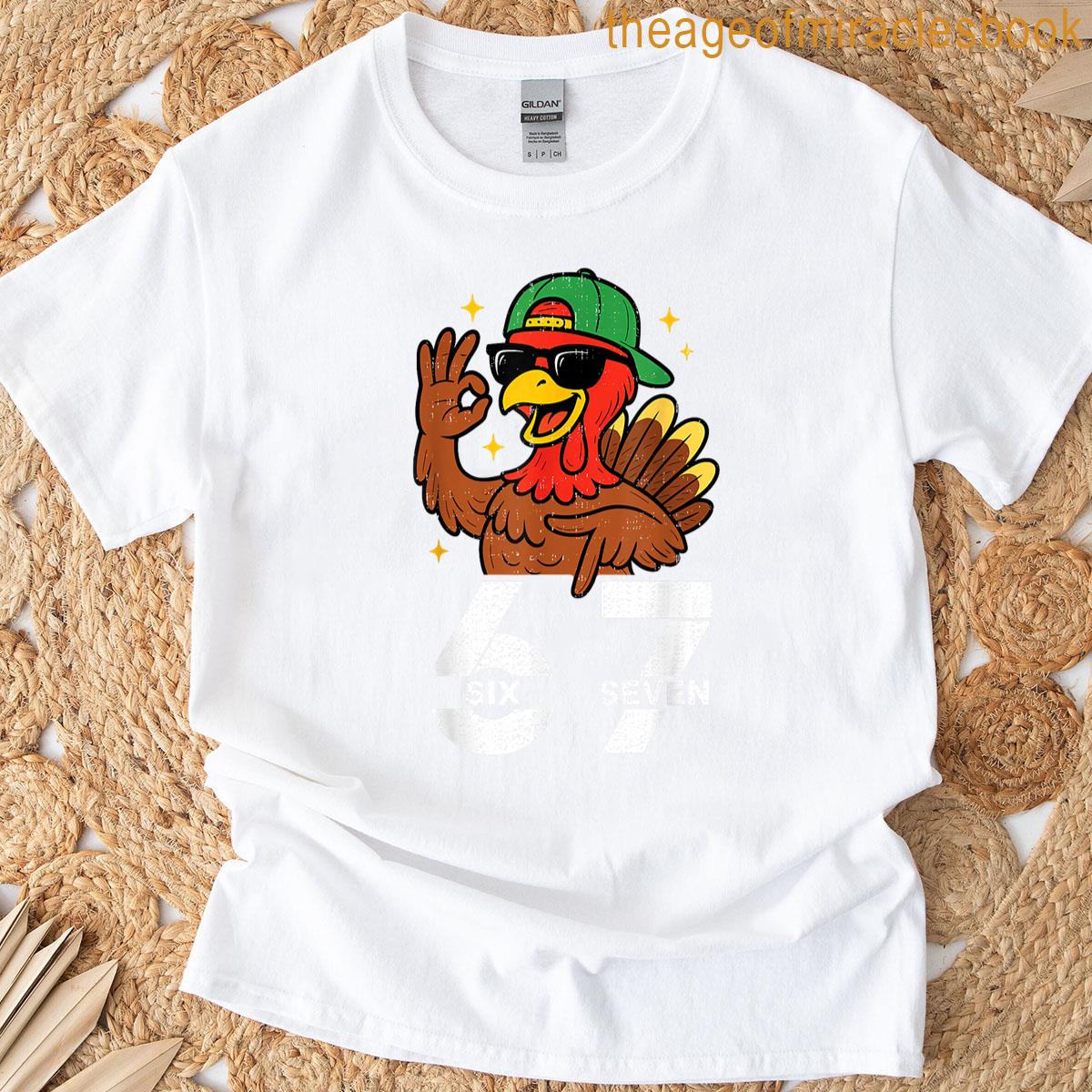 6 7 Six Seven Funny Turkey Gen Z Meme Slang Thanksgiving T-shirt