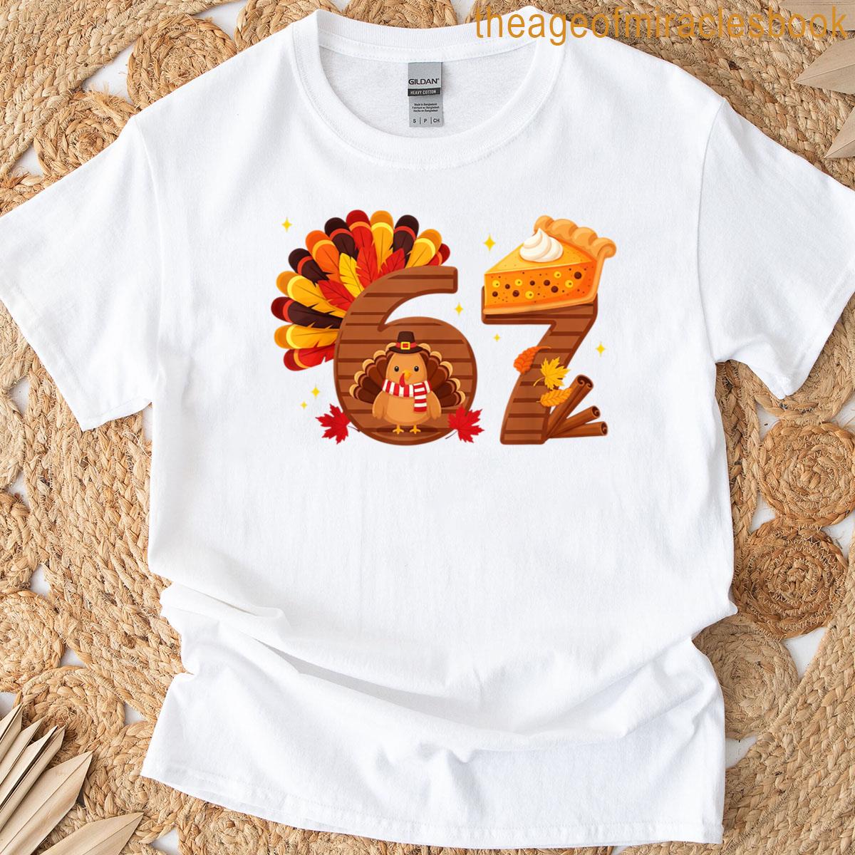 67 Meme Six Seven Funny Pumpkin Pie Turkey Thanksgiving T-shirt
