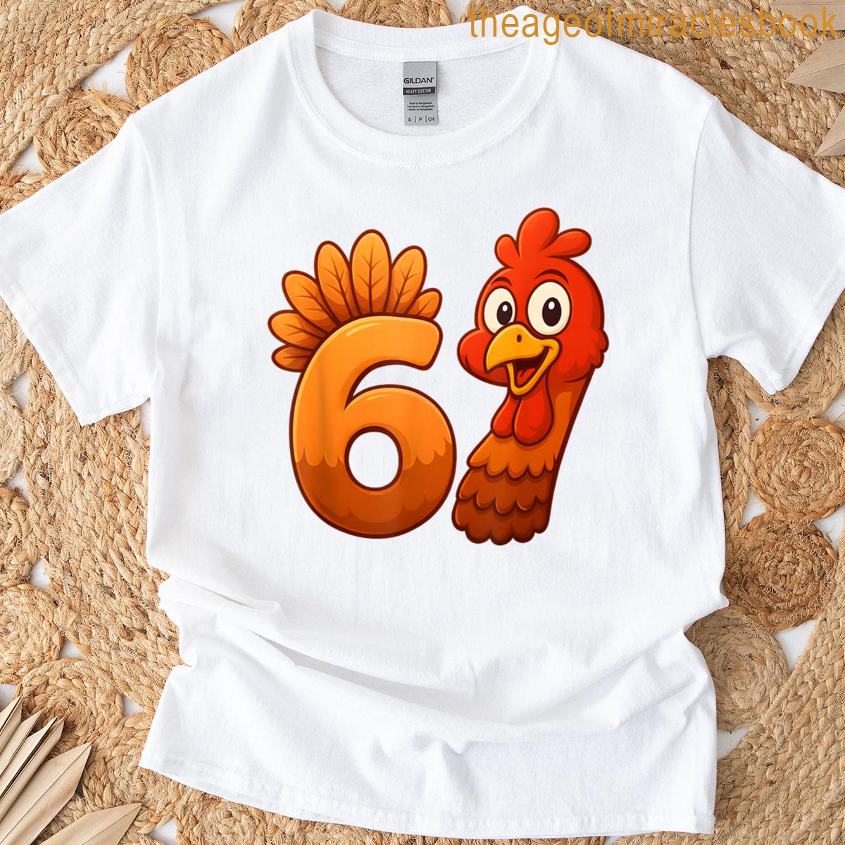 67 Meme Thanksgiving Turkey Day Funny Holiday Six Seven T-shirt