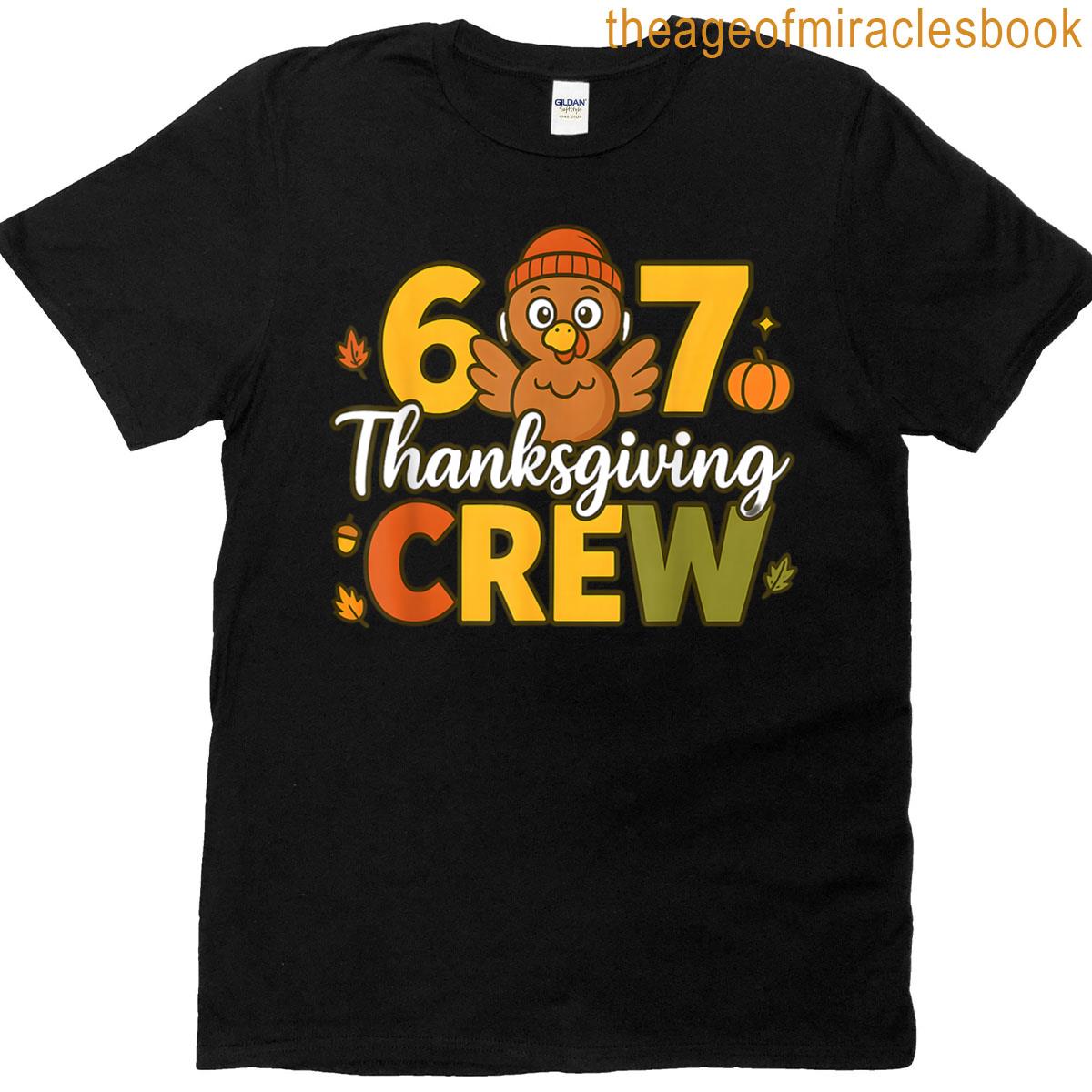 67 Thanksgiving Crew Matching Turkey Six Seven Numbers Meme T-shirt