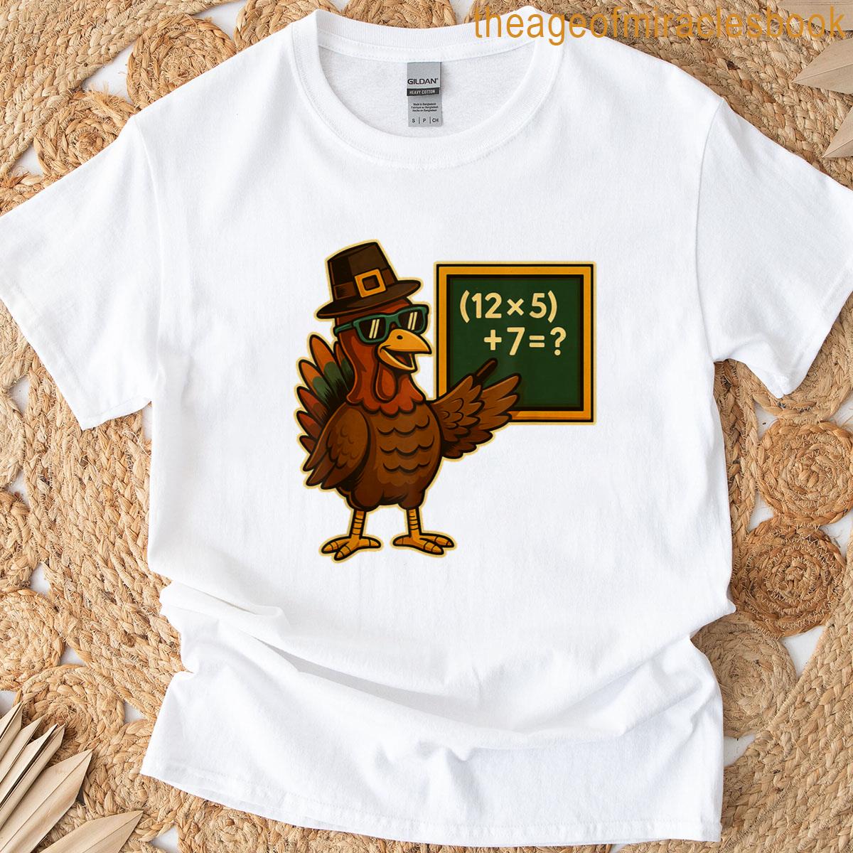 67 Thanksgiving Funny Turkey Math Teacher Six Seven Meme T-shirt