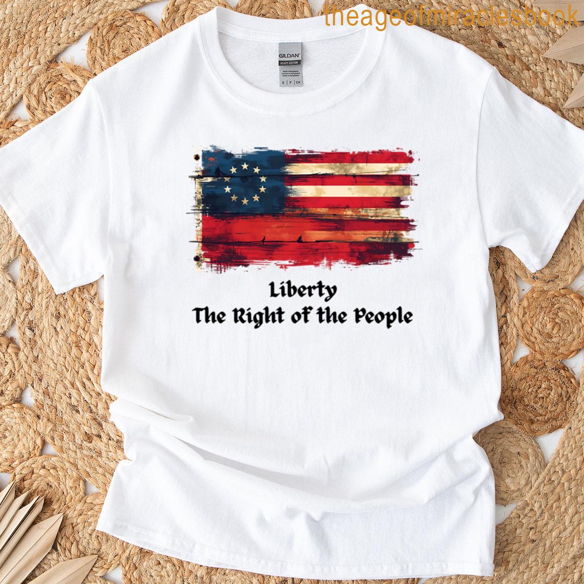 1776 Liberty Flag Right Of The People T-shirt
