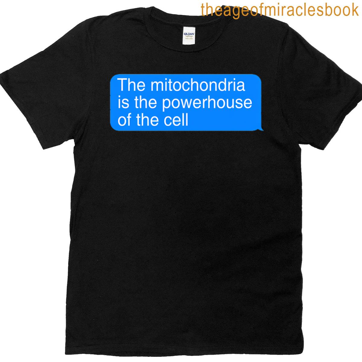 29 The Mitochondria Is The Power House Of The Cell Text Box Imessage T-shirt