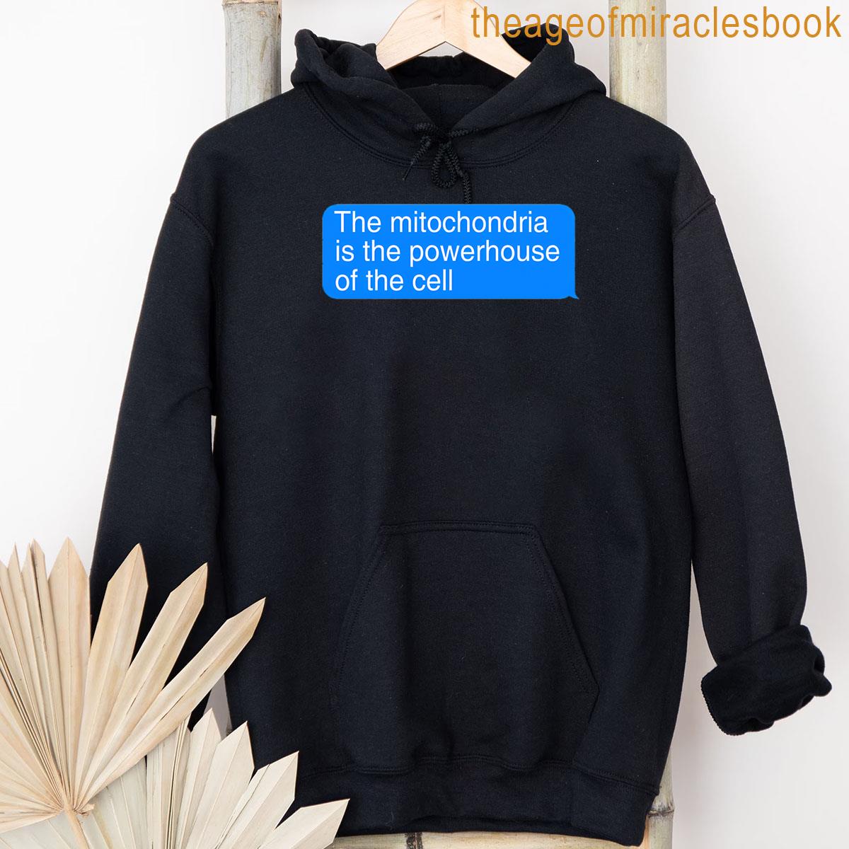 Alternative view of 29 The Mitochondria Is The Power House Of The Cell Text Box Imessage T-shirt