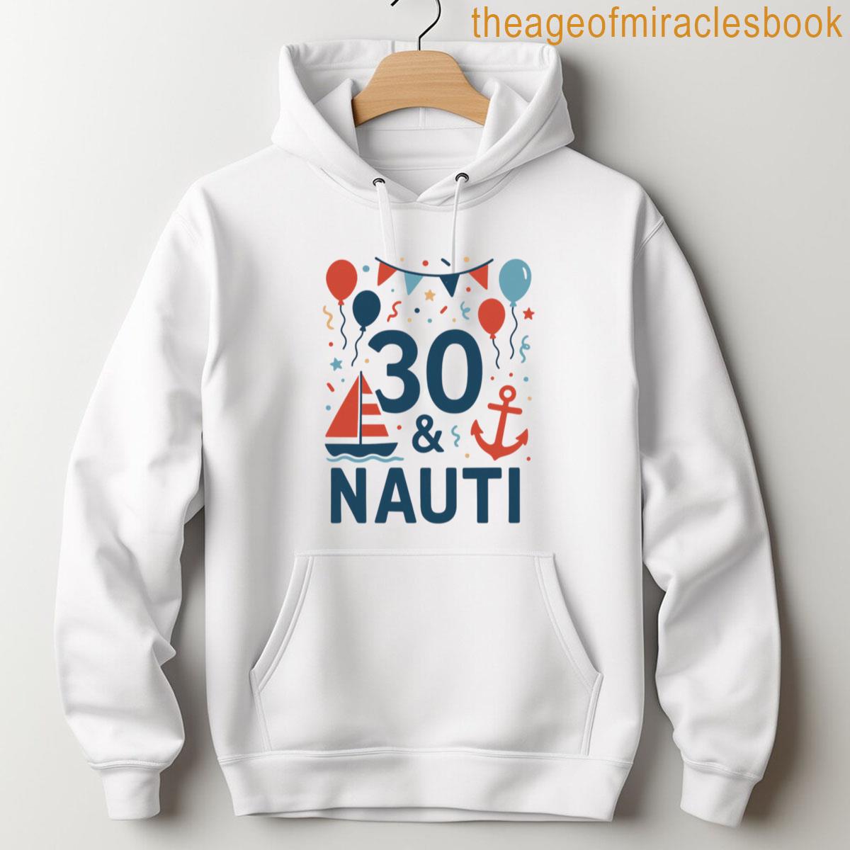 Alternative view of 30 Nauti Funny Nautical 30th Birthday Cruise Birthday Outfit For Women Sailboat And Anchor Design T-shirt