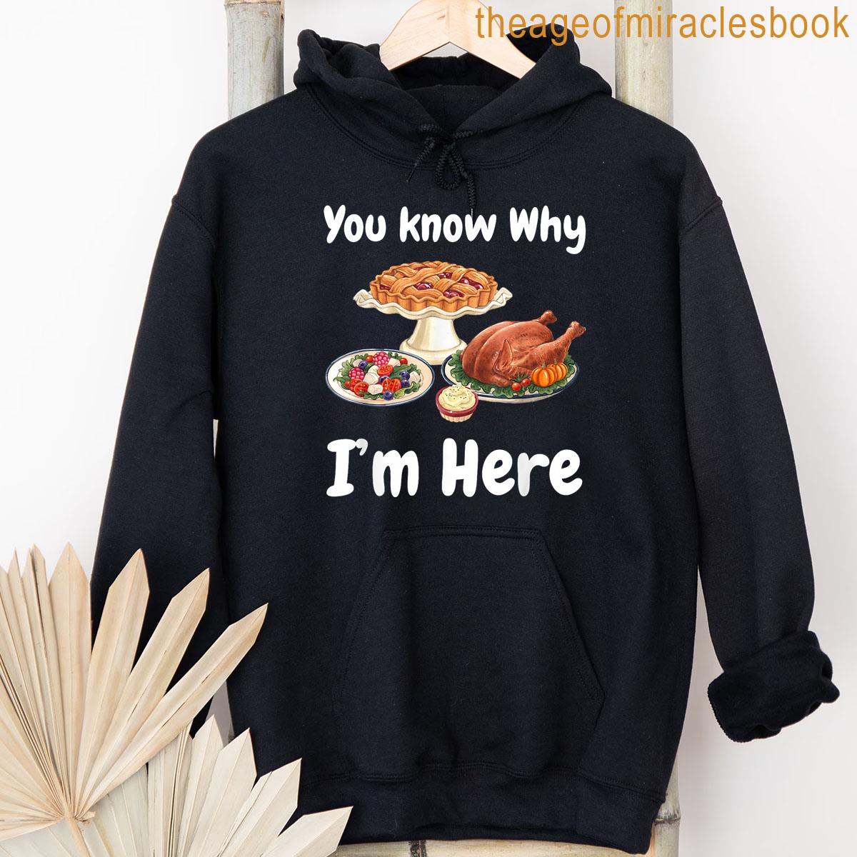 Alternative view of You Know Why Im Here Thanksgiving Feast T-shirt