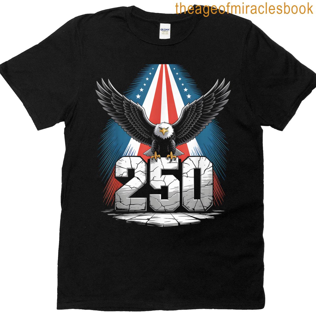 250 Years Of Independence American 17762026 Patriotic T-shirt