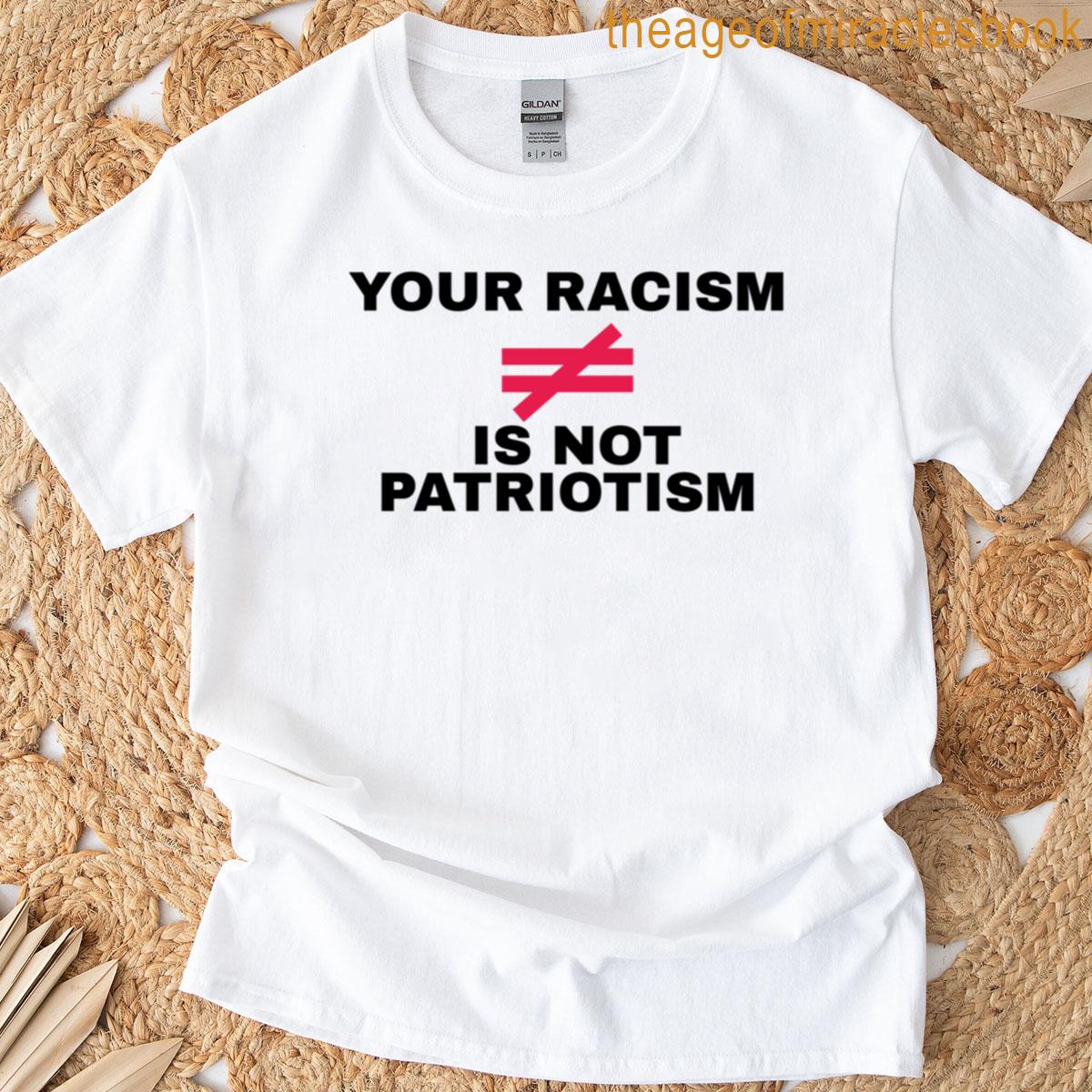 Your Racism Is Not Patriotism Oversized T-shirt