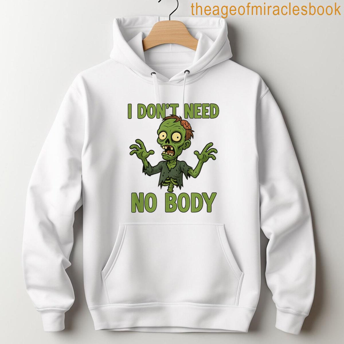 Alternative view of Zombies I Dont Need No Body Funny Halloween Zombie T-shirt
