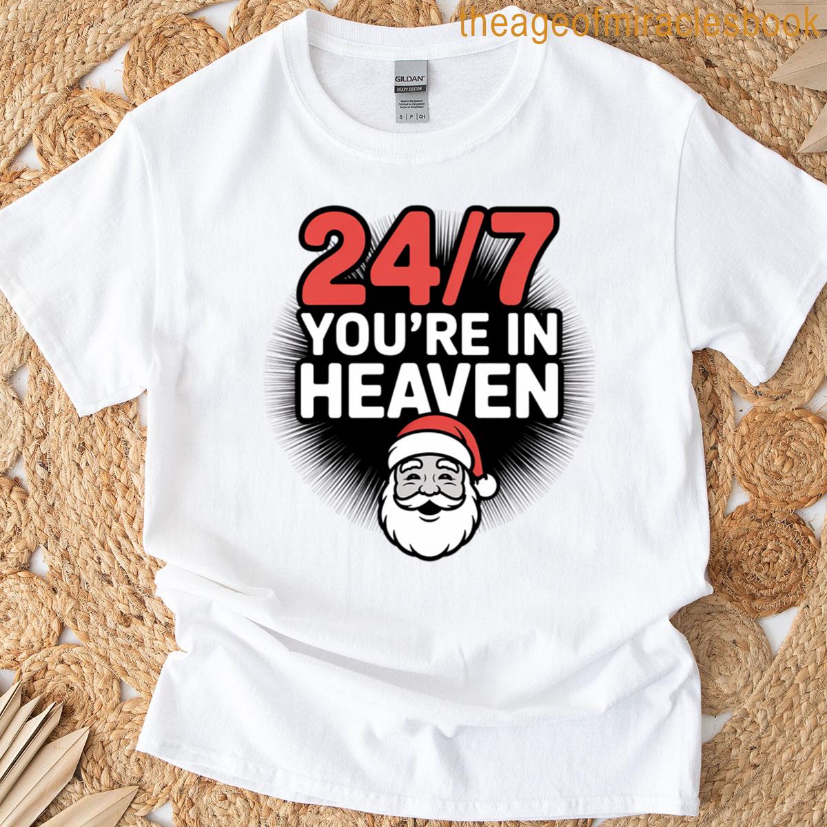 247 Youre In Heaven Cool Santa Christmas Vibes T-shirt