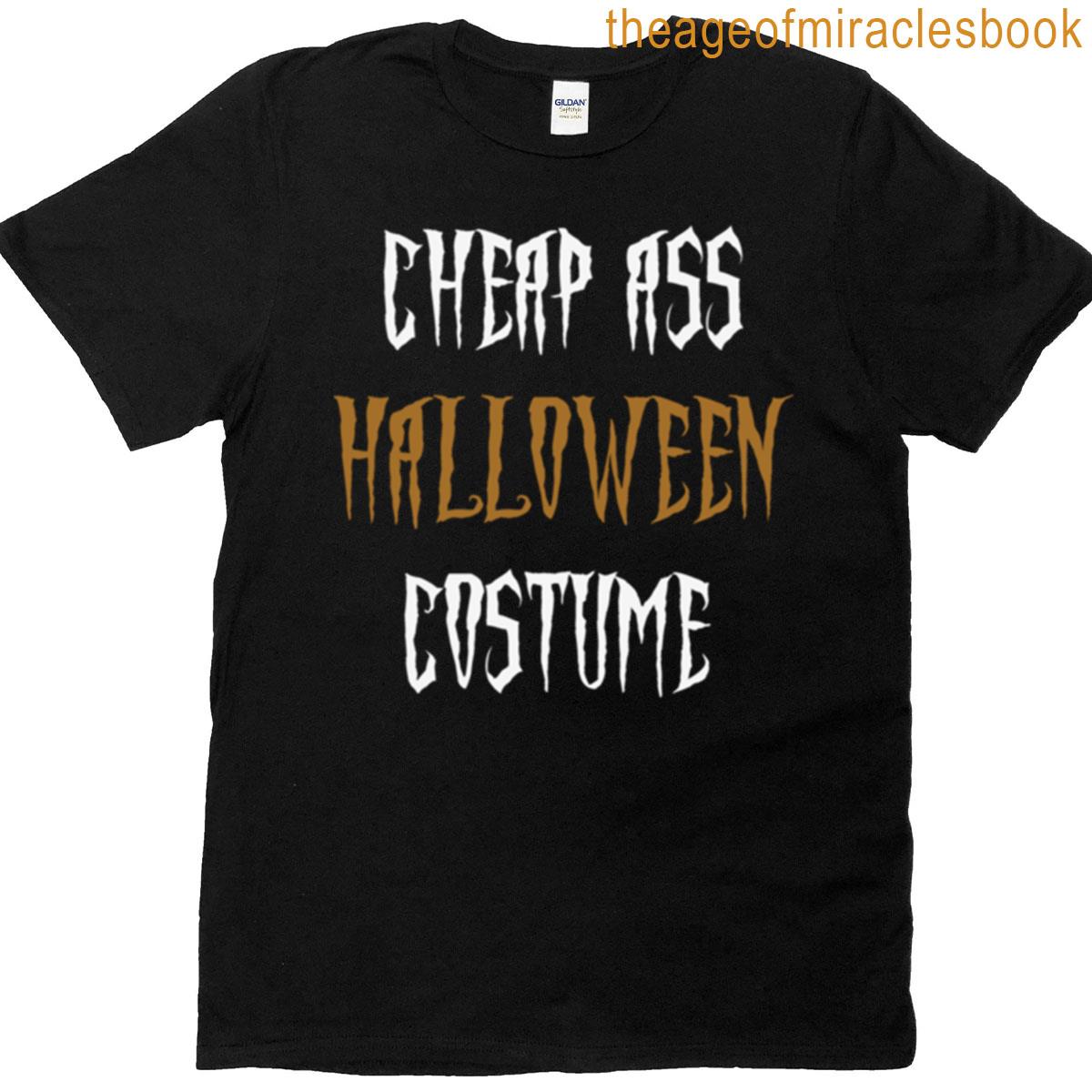 Cheap Ass Halloween Costume T-shirt