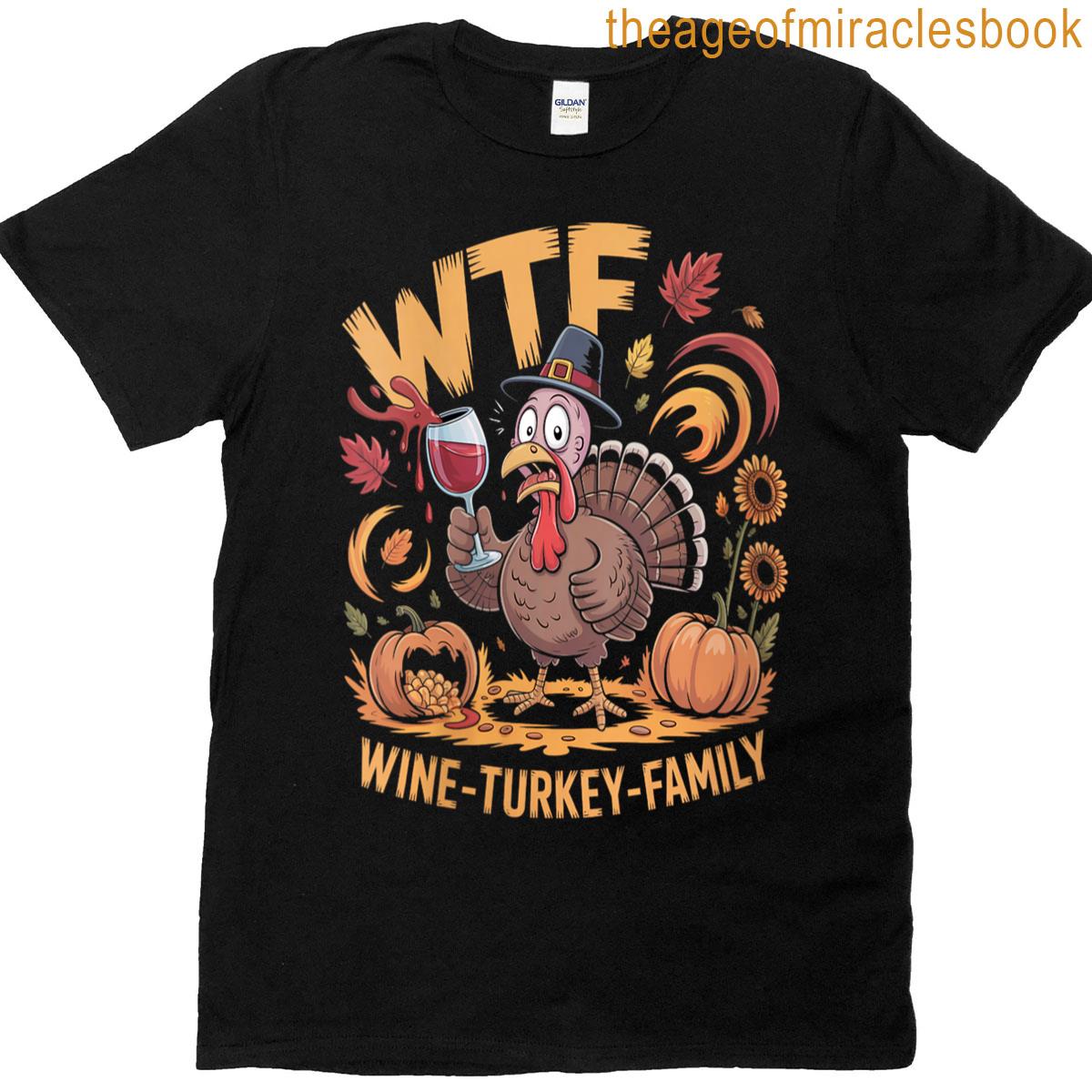 Womens Wtf Wine Turkey Family Funny Thanksgiving Dinner Humor T-shirt