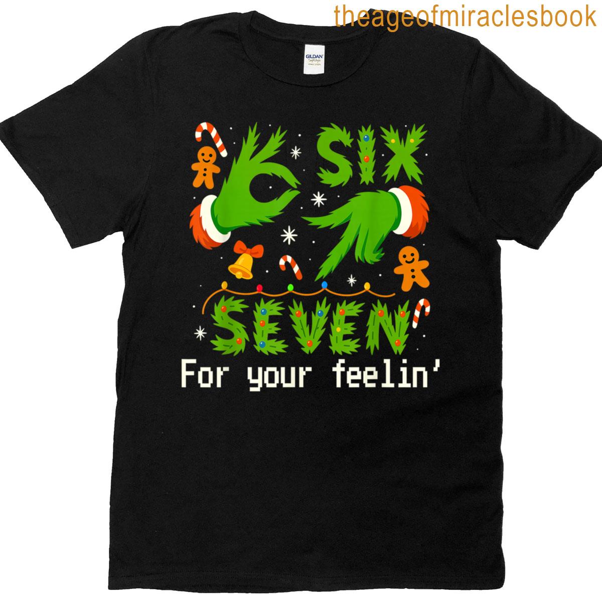 6 7 Hands Six Seven For Your Feelin’ Slang Meme 67 Christmas T-shirt 6 7 Hands Six Seven For Your Feelin’ Slang Meme 67 Christmas T-shirt