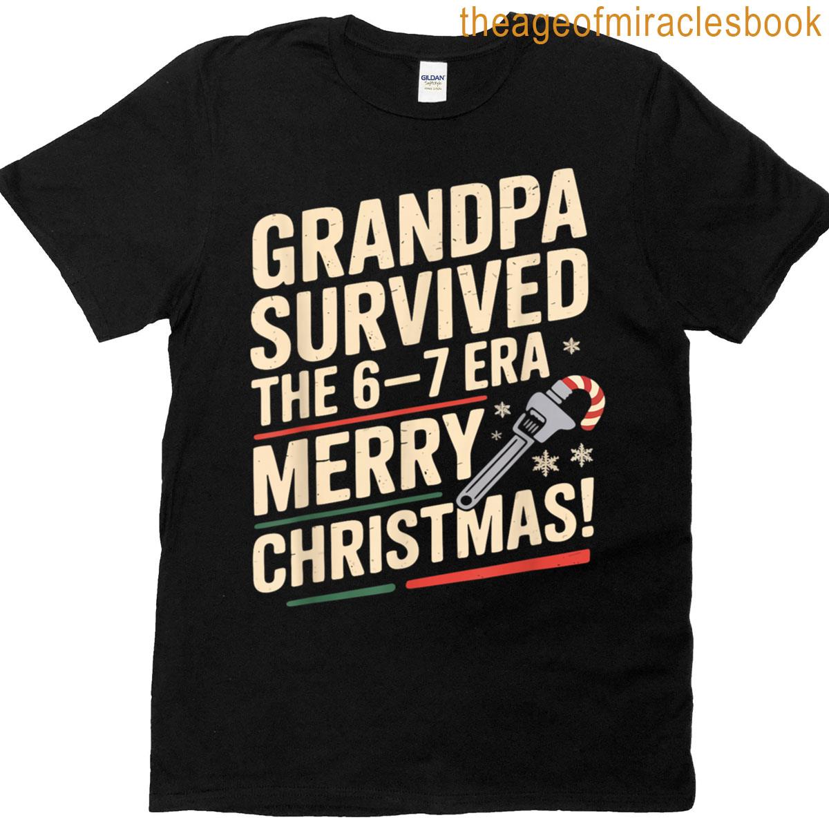 67 Christmas Grandpa Survived The 6 7 Era Merry Christmas T-shirt