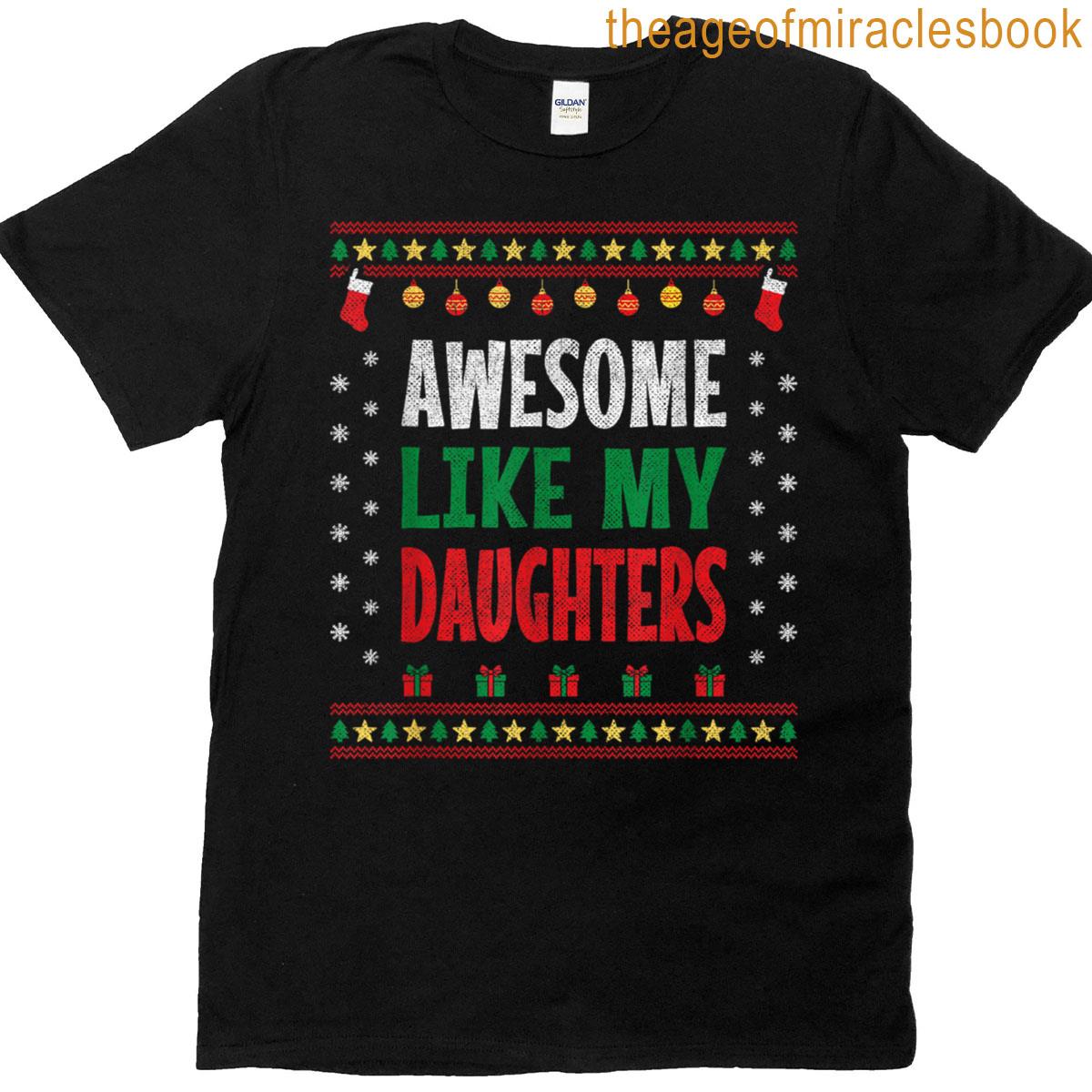 Awesome Like My Daughters – Funny Mom Dad Christmas T-shirt