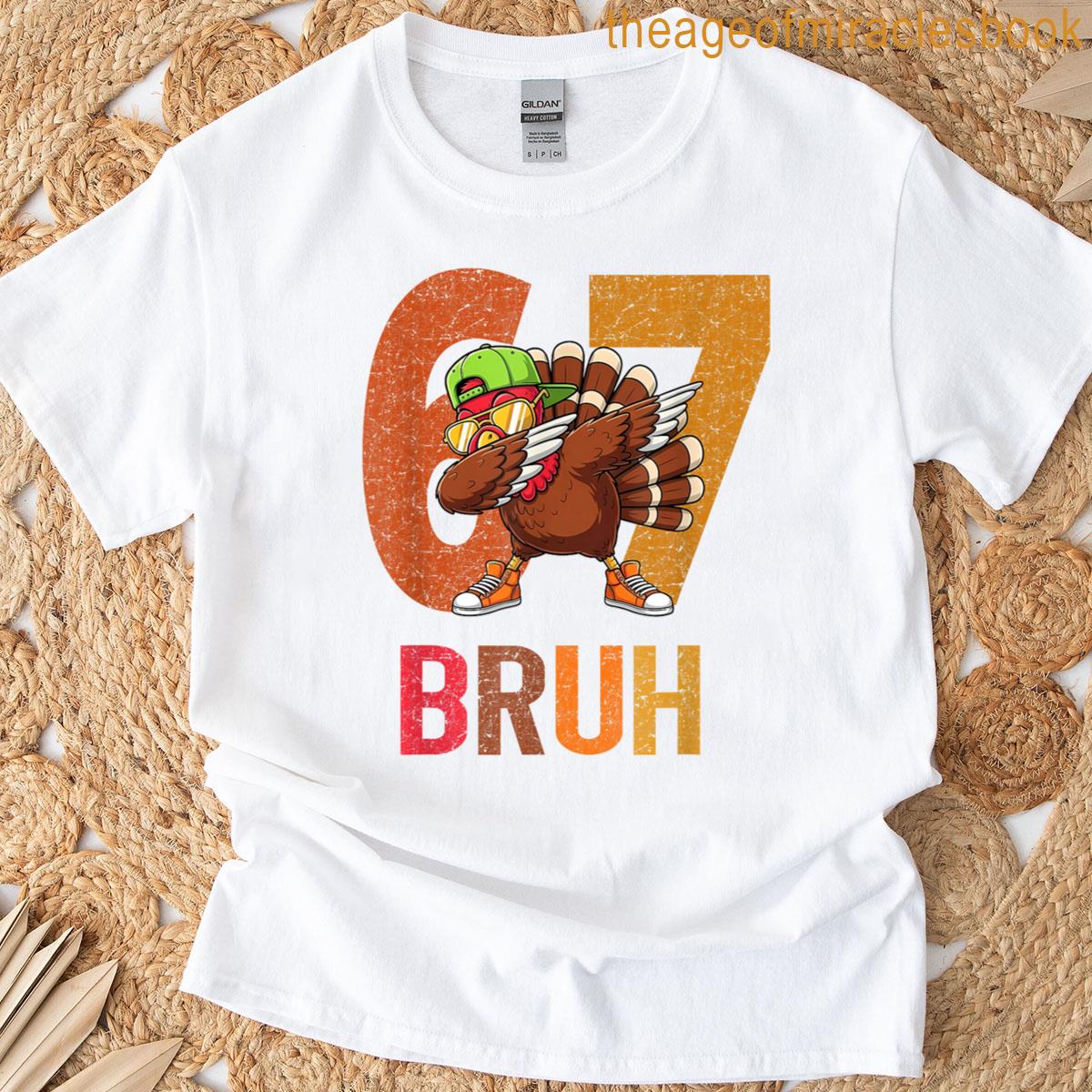 67 Meme Funny Family Thanksgiving Turkey Six Seven Bruh T-shirt