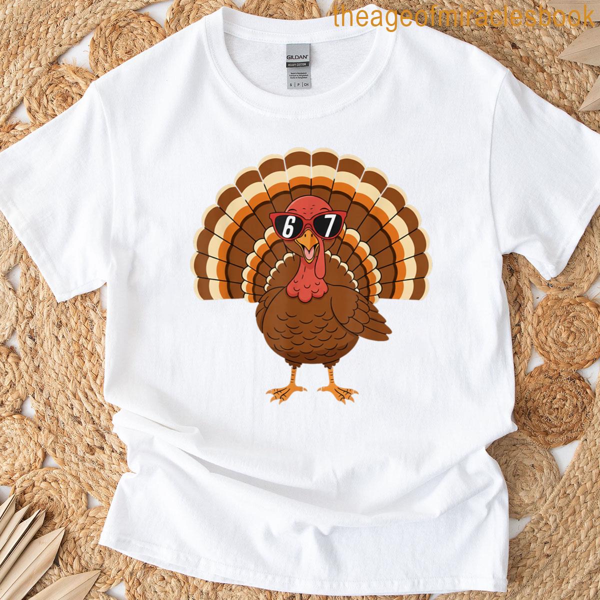 67 Meme Humor Turkey Day Thanksgiving Women Men Boys 6-7 T-shirt