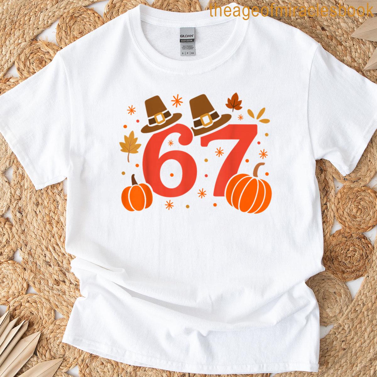 67 Meme Thanksgiving T-shirt