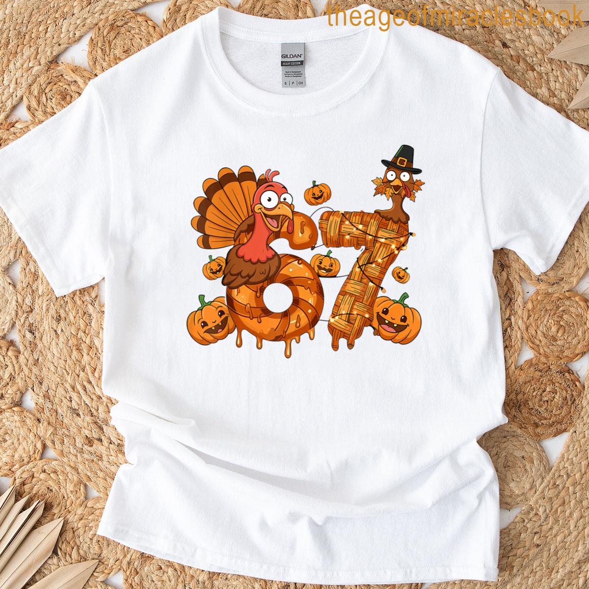 67 Meme Turkey Six Seven Thanksgiving Funny 6-7 Trendy Meme T-shirt